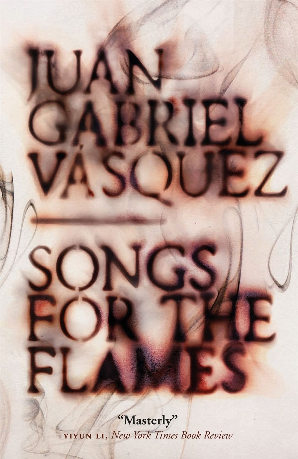 Songs for the Flames by Juan Gabriel Vásquez - ISBN: 9781529405477