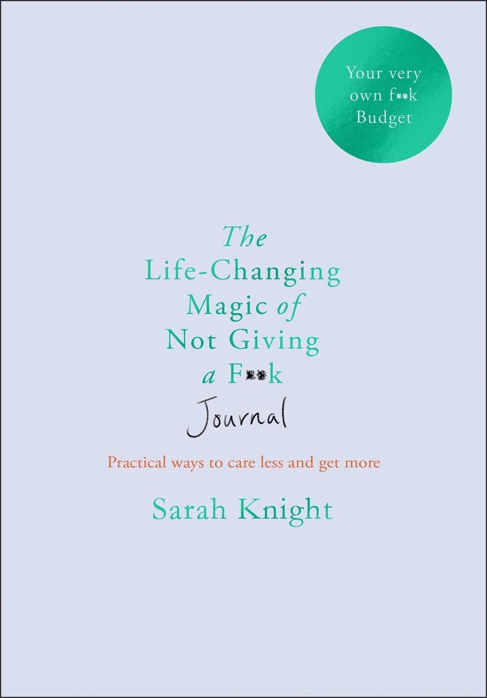 The Life-changing Magic of Not Giving a F**k Journal by Sarah Knight - ISBN: 9781529406337
