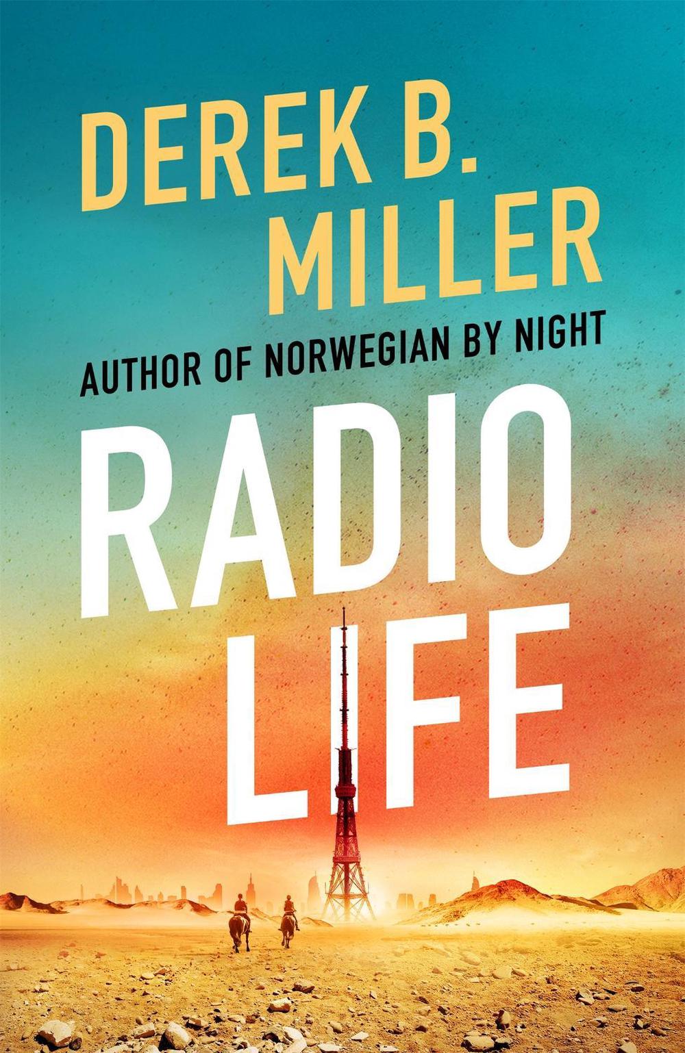 Radio Life by Derek B. Miller - ISBN: 9781529408614