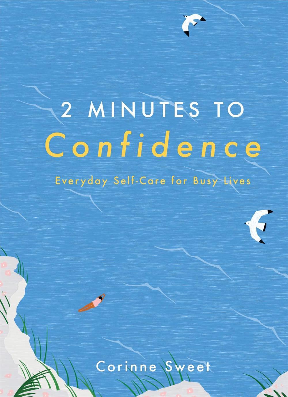 2 Minutes to Confidence by Corinne Sweet - ISBN: 9781529409437