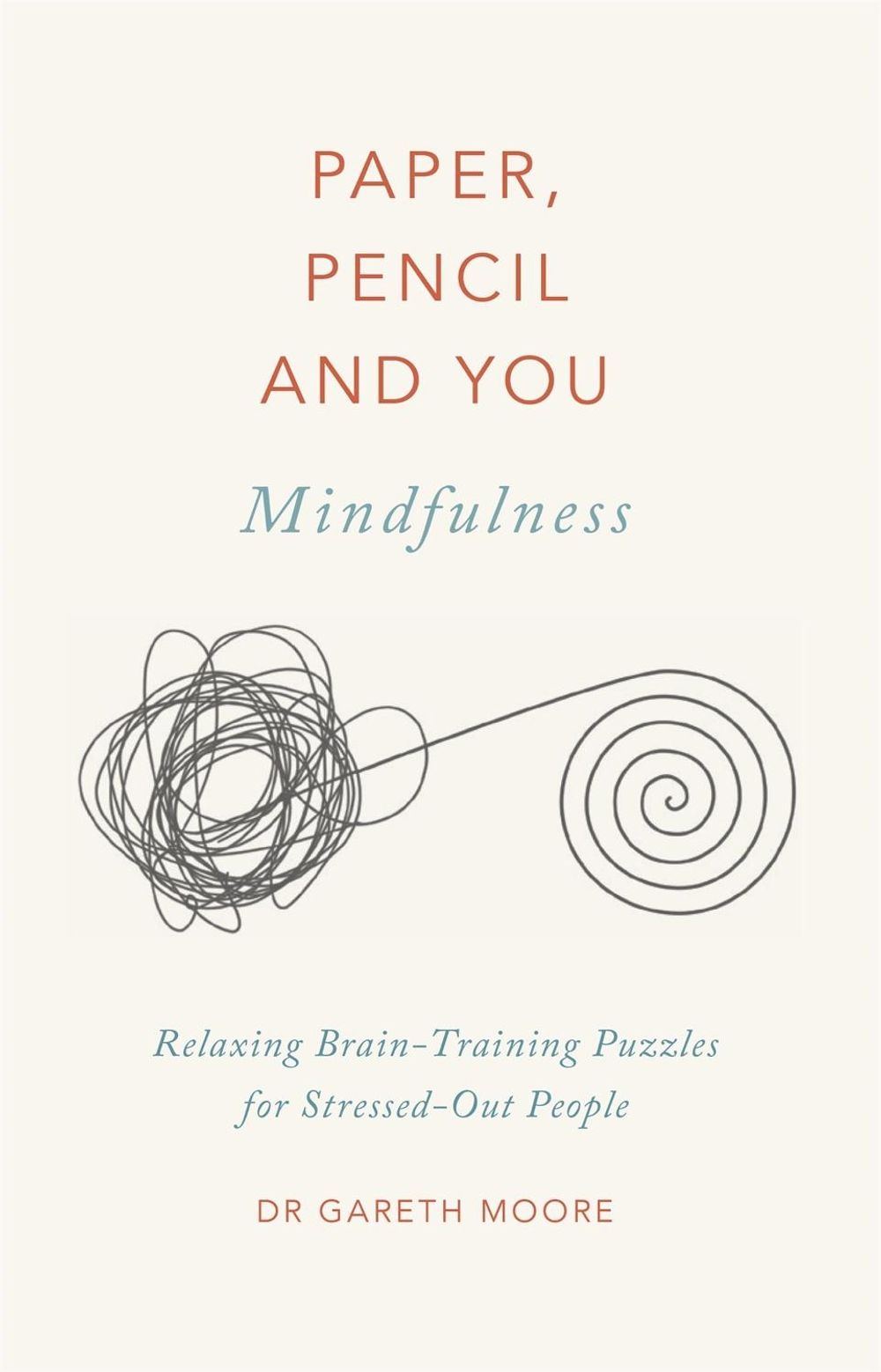 Paper, Pencil & You: Mindfulness by Dr. Gareth Moore - ISBN: 9781529409642
