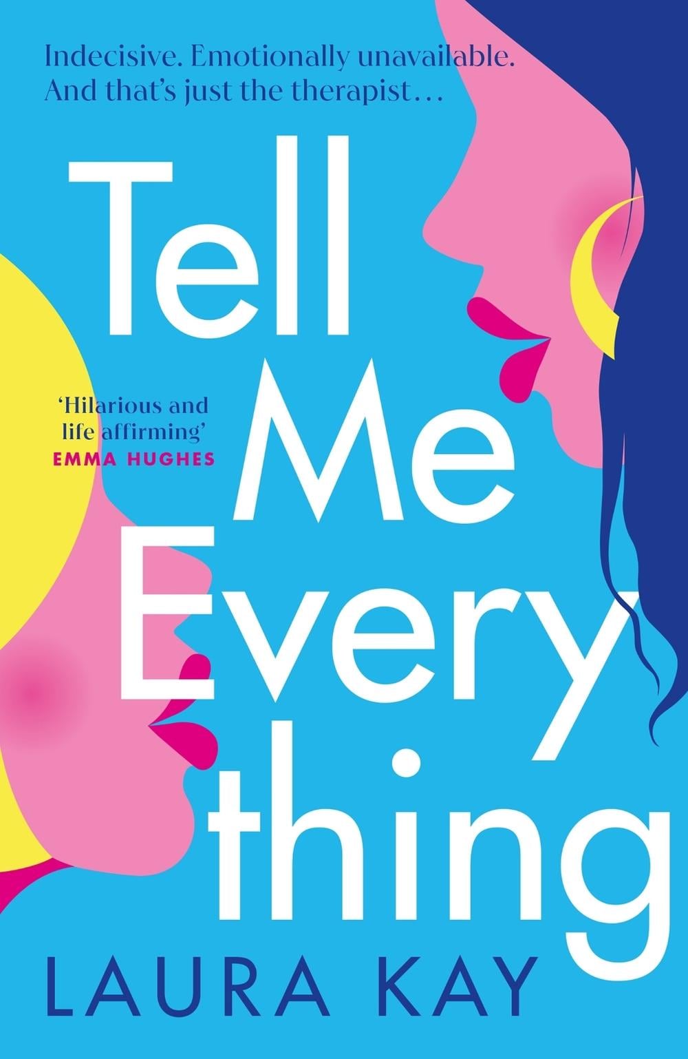 Tell Me Everything by Laura Kay - ISBN: 9781529409871