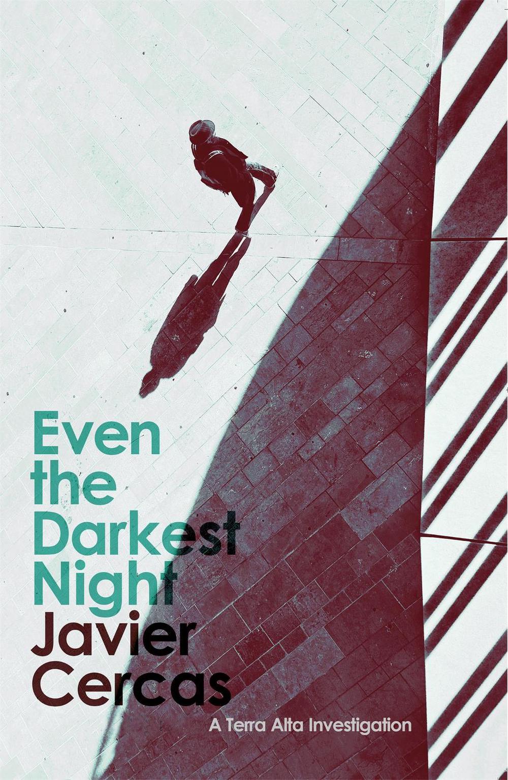 Even the Darkest Night by Javier Cercas - ISBN: 9781529410020