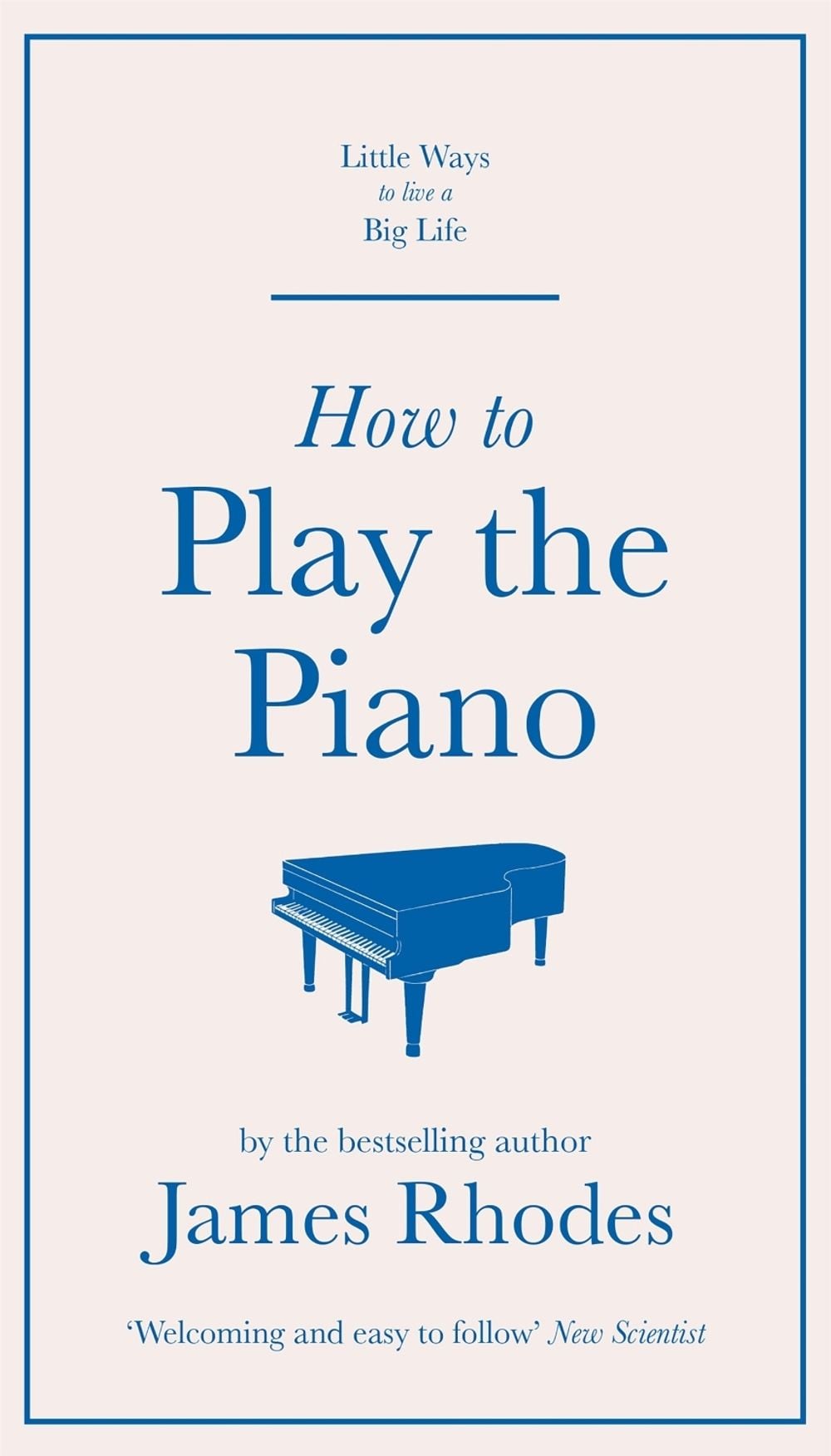 How to Play the Piano by James Rhodes - ISBN: 9781529410518