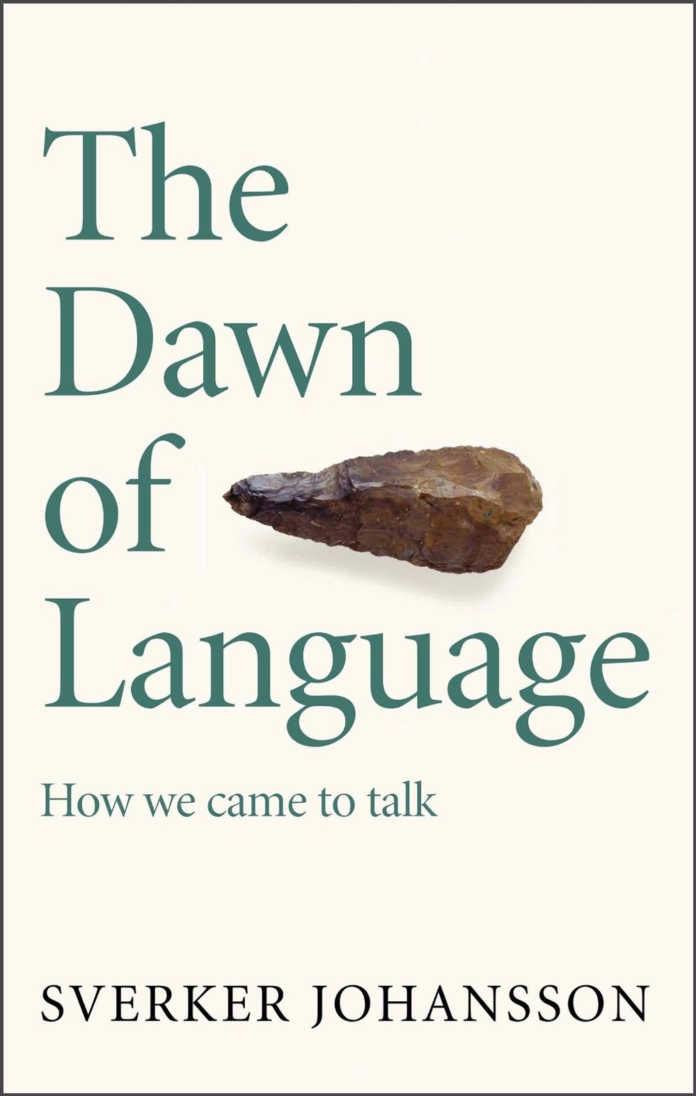 The Dawn of Language by Sverker Johansson - ISBN: 9781529411416