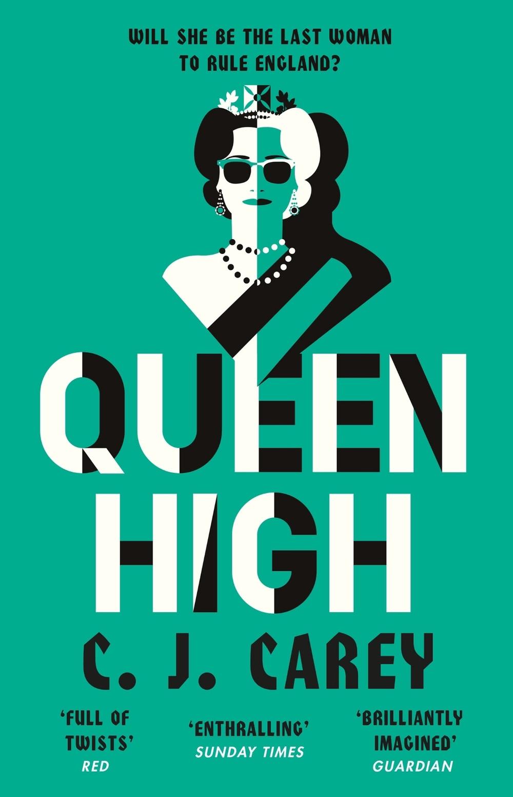 Queen High by C.J. Carey - ISBN: 9781529412079