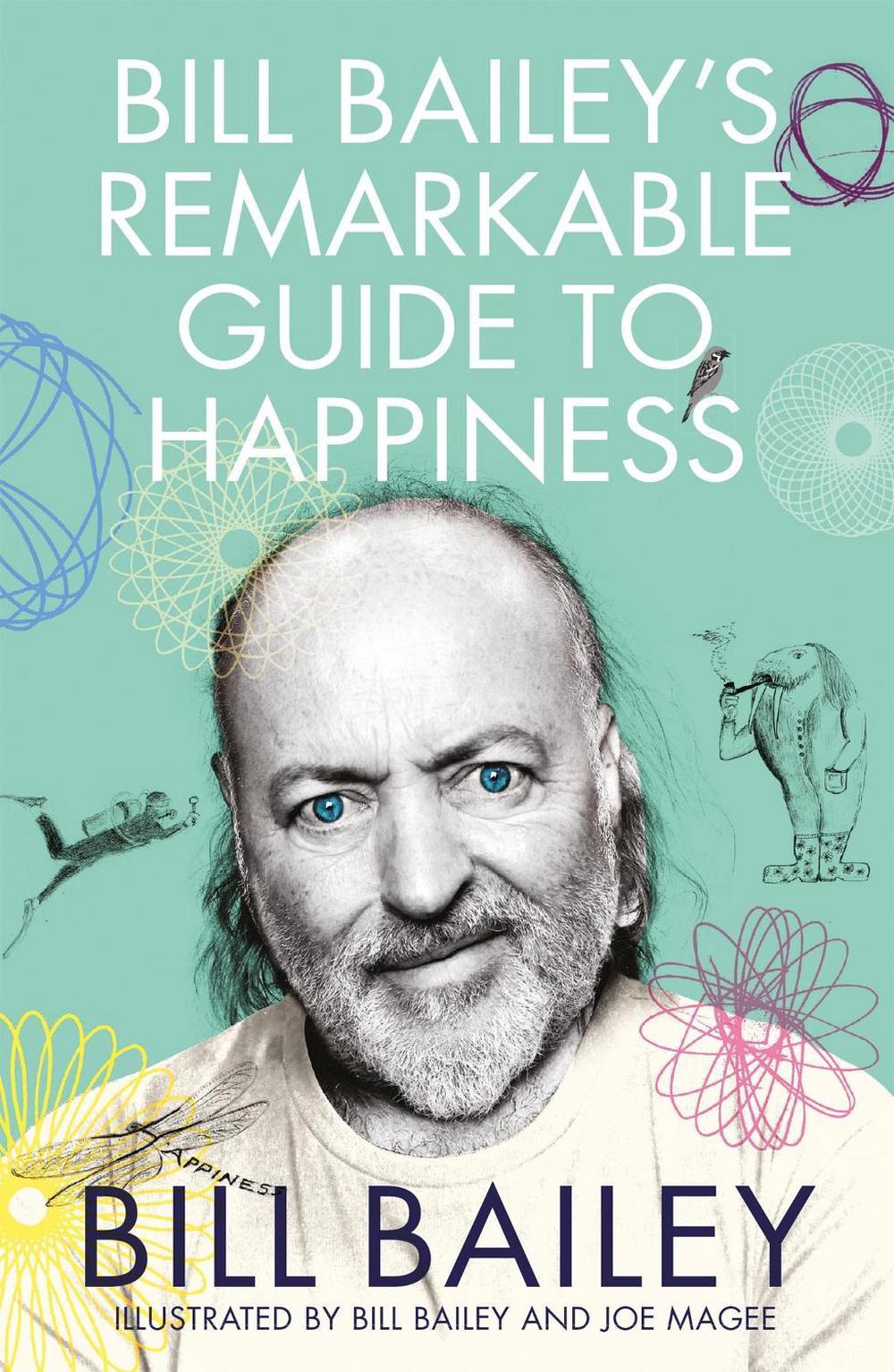 Bill Bailey's Remarkable Guide to Happiness by Bill Bailey - ISBN: 9781529412482