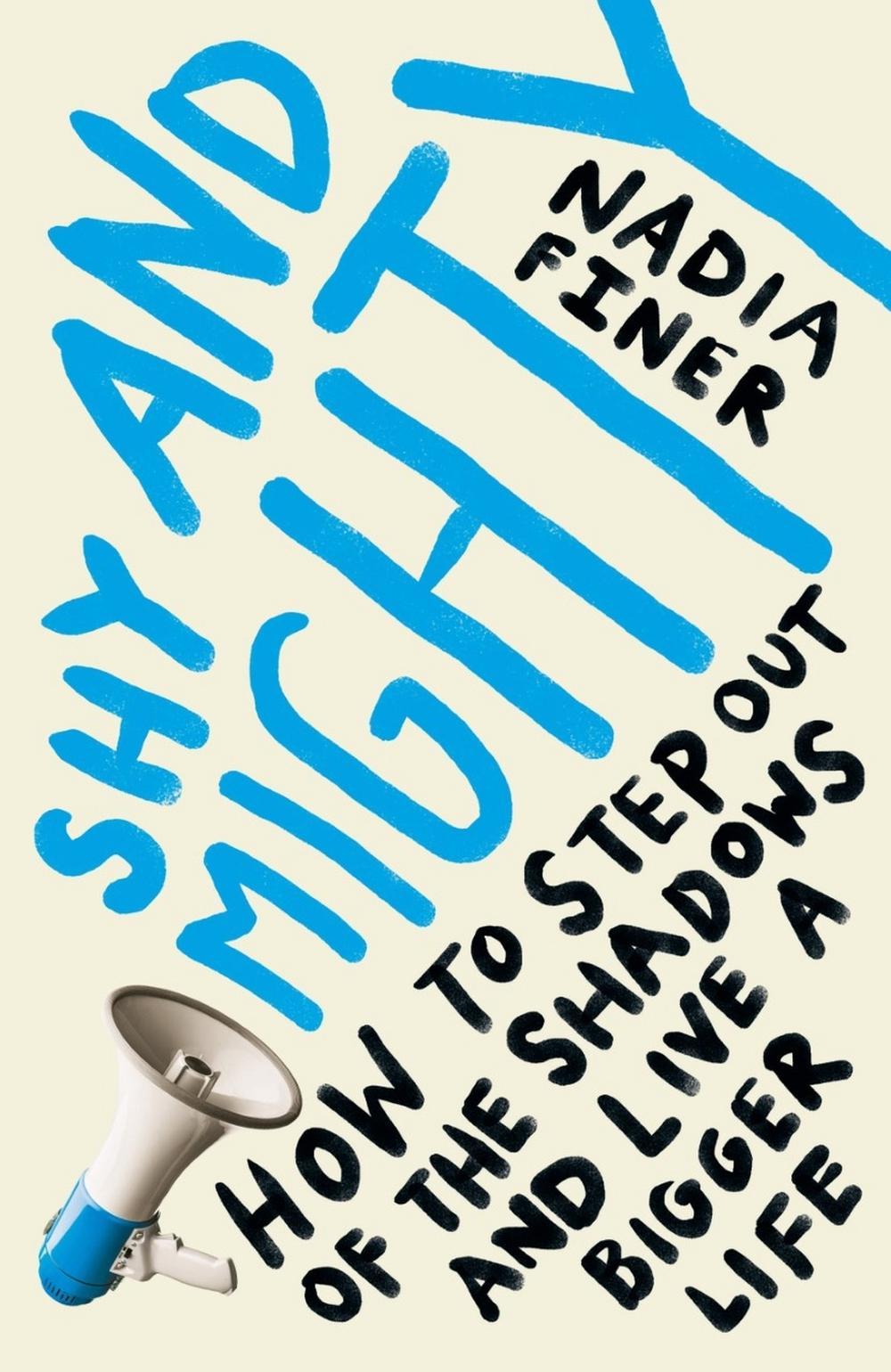 Shy and Mighty by Nadia Finer - ISBN: 9781529412703