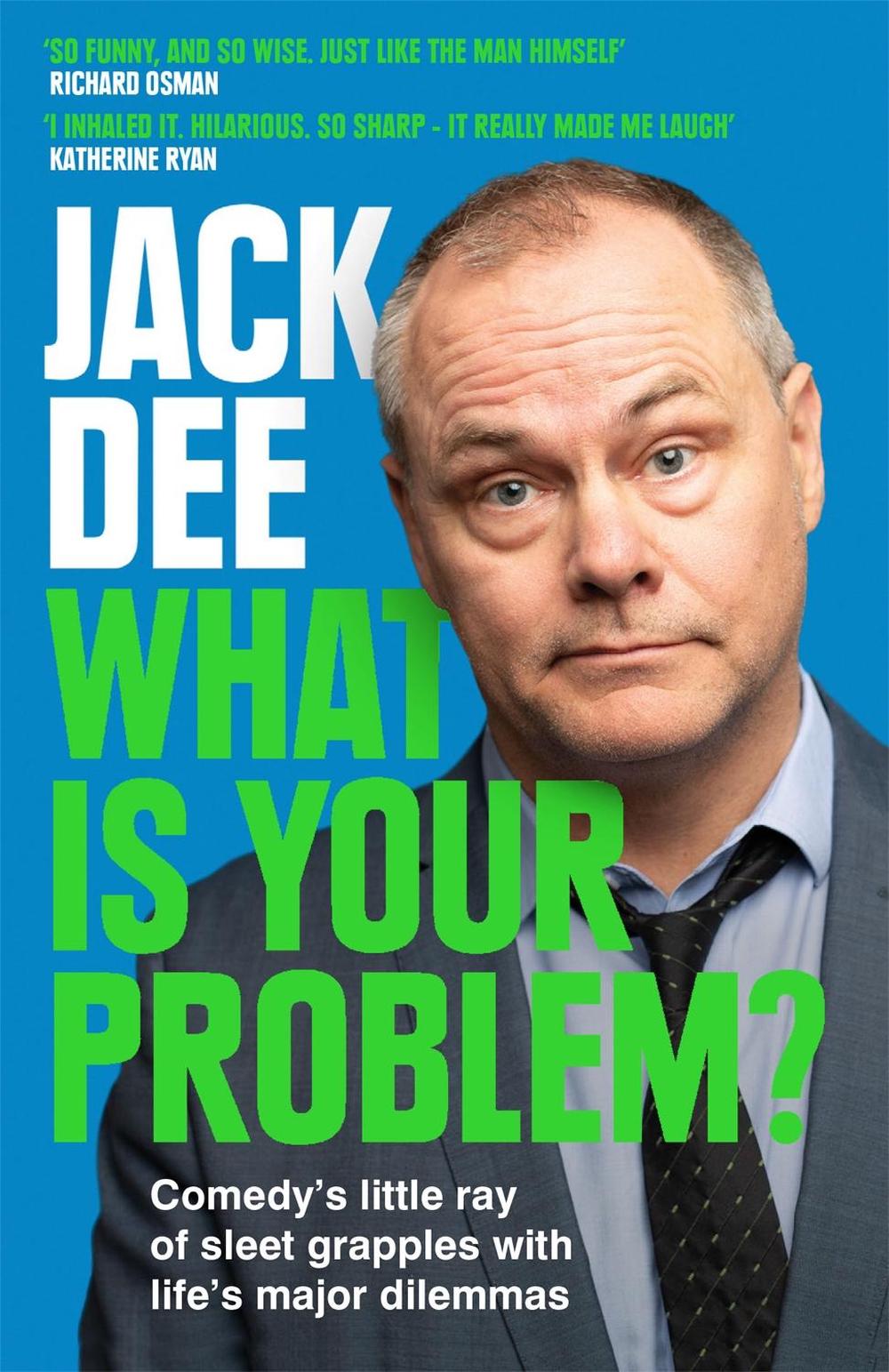What is Your Problem? by Jack Dee - ISBN: 9781529413403