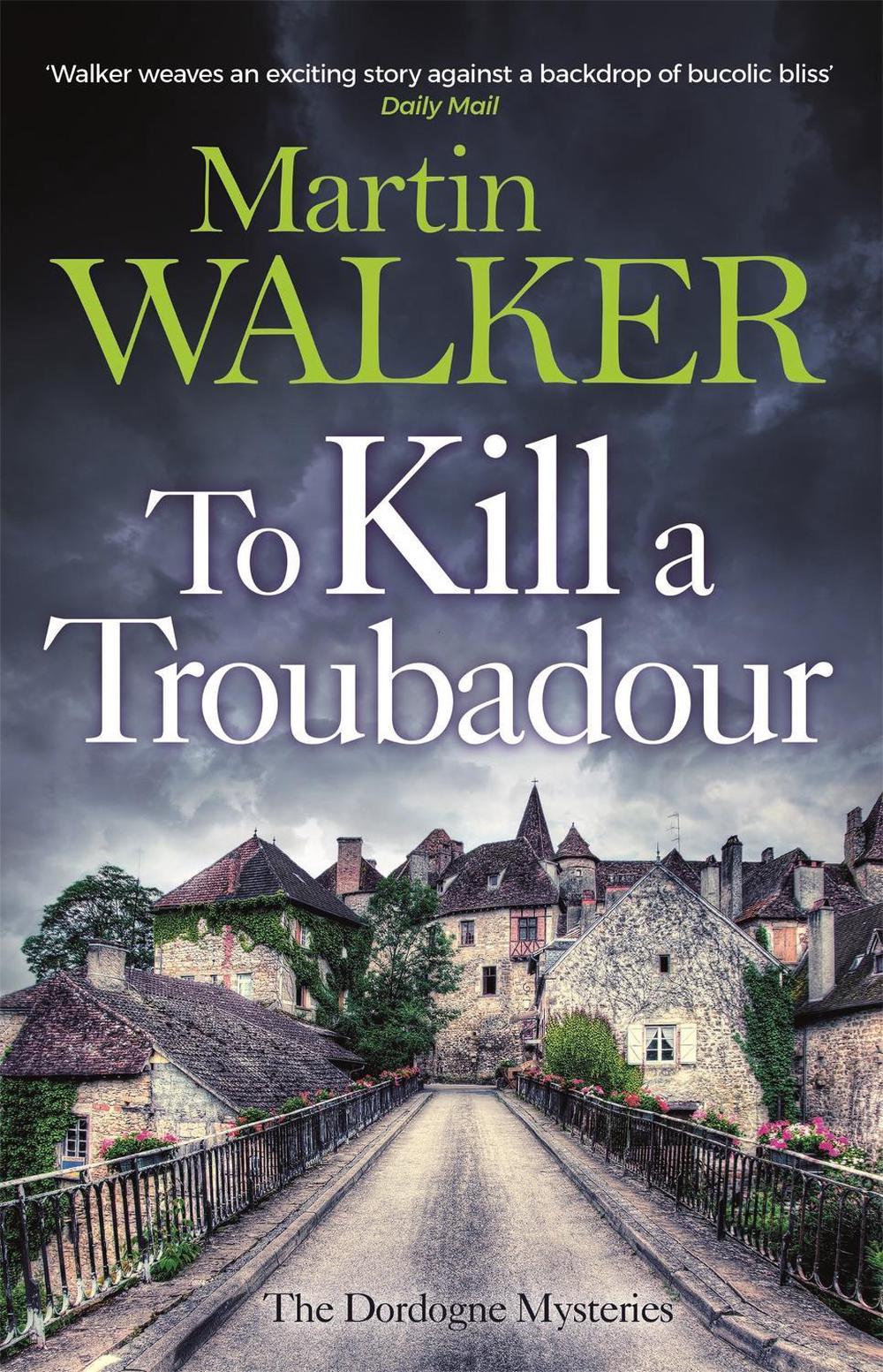To Kill a Troubadour by Martin Walker - ISBN: 9781529413625