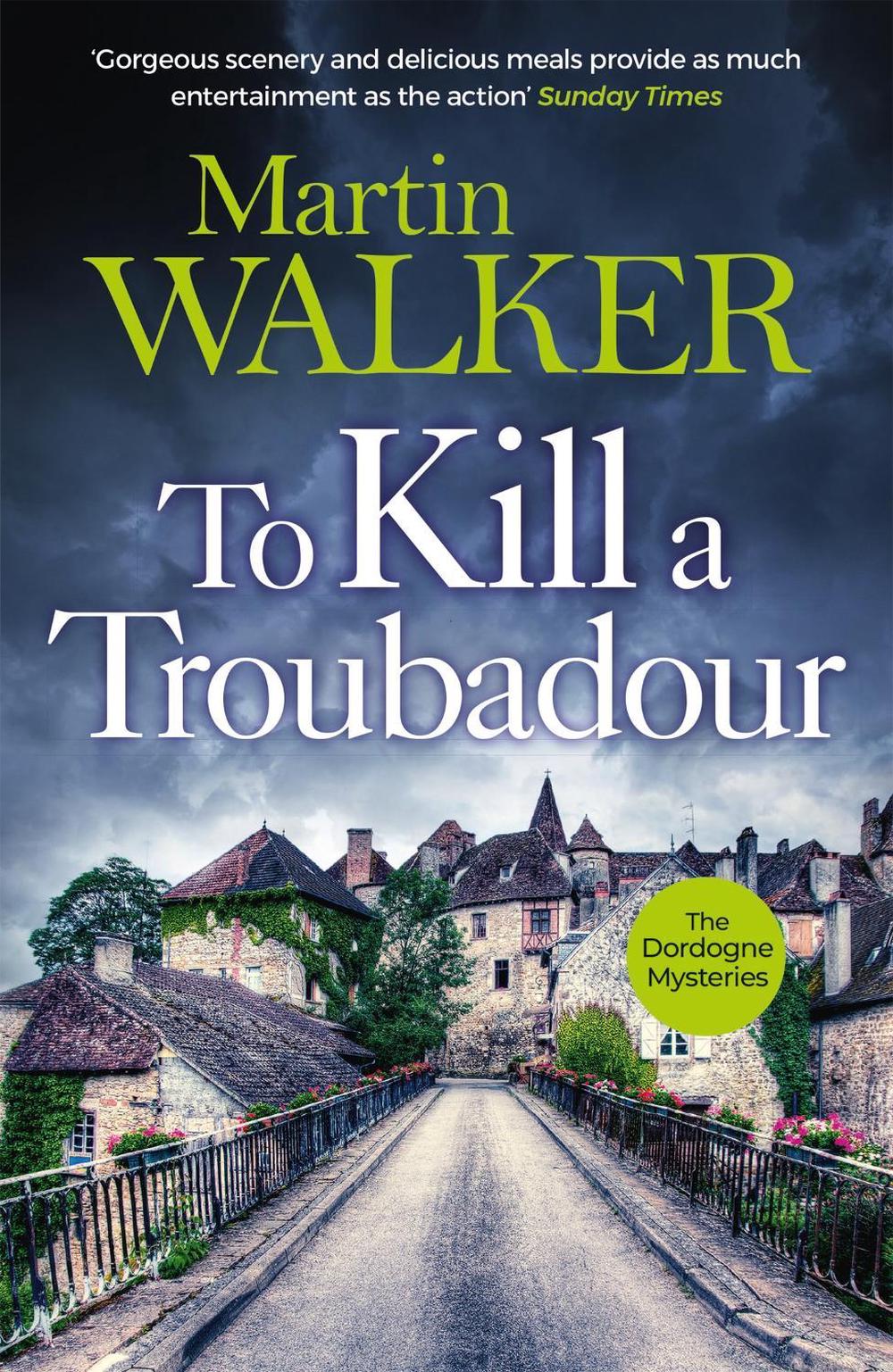 To Kill a Troubadour by Martin Walker - ISBN: 9781529413670
