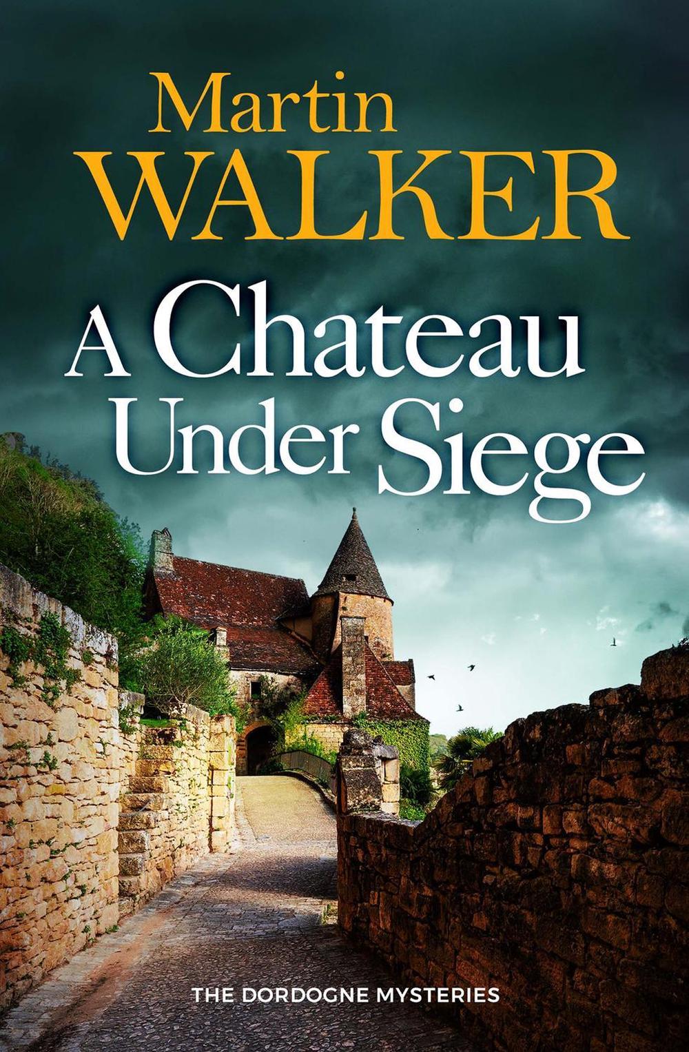 A Chateau Under Siege by Martin Walker - ISBN: 9781529413694