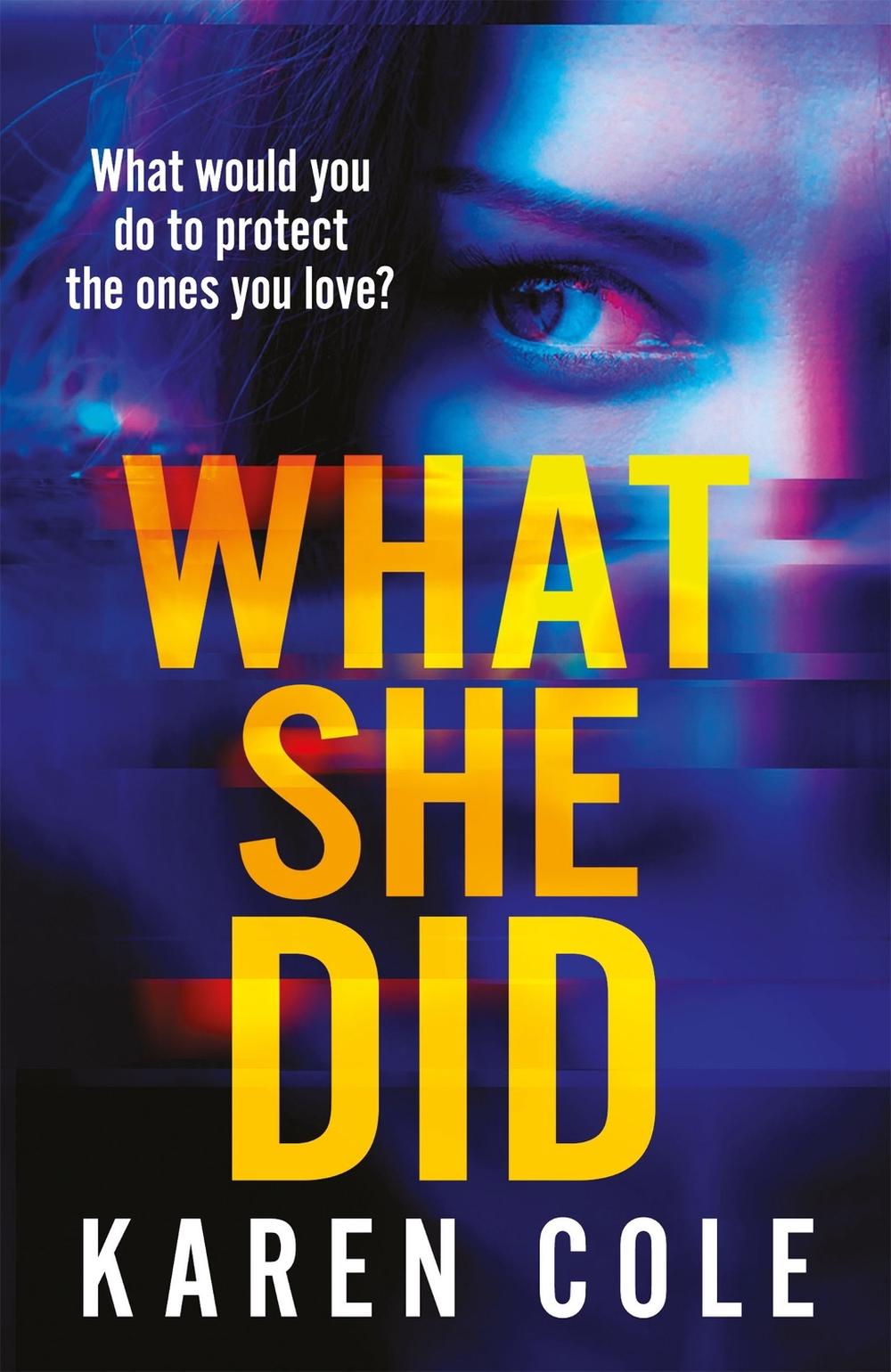 What She Did by Karen Cole - ISBN: 9781529415995