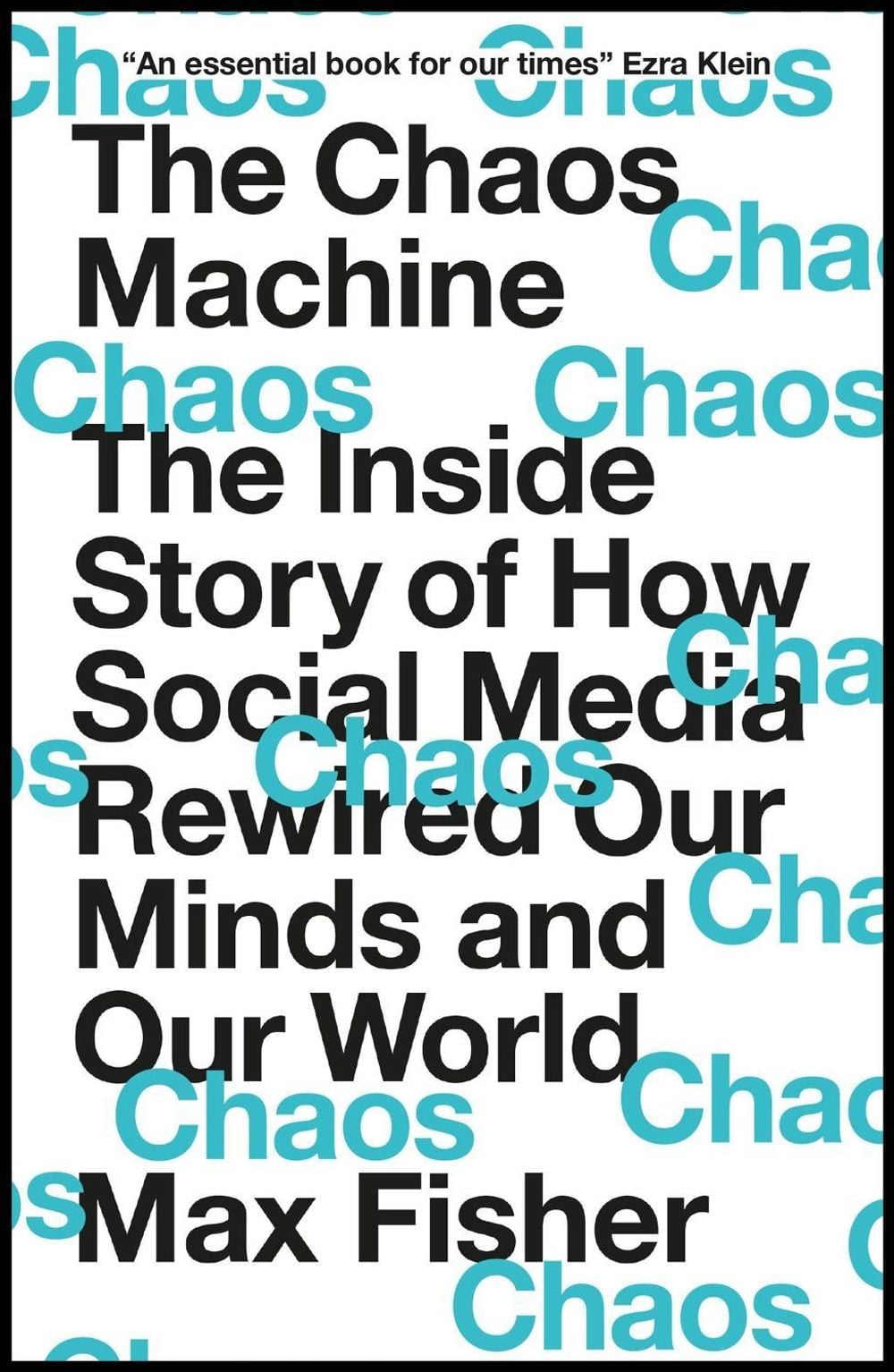 The Chaos Machine by Max Fisher - ISBN: 9781529416404