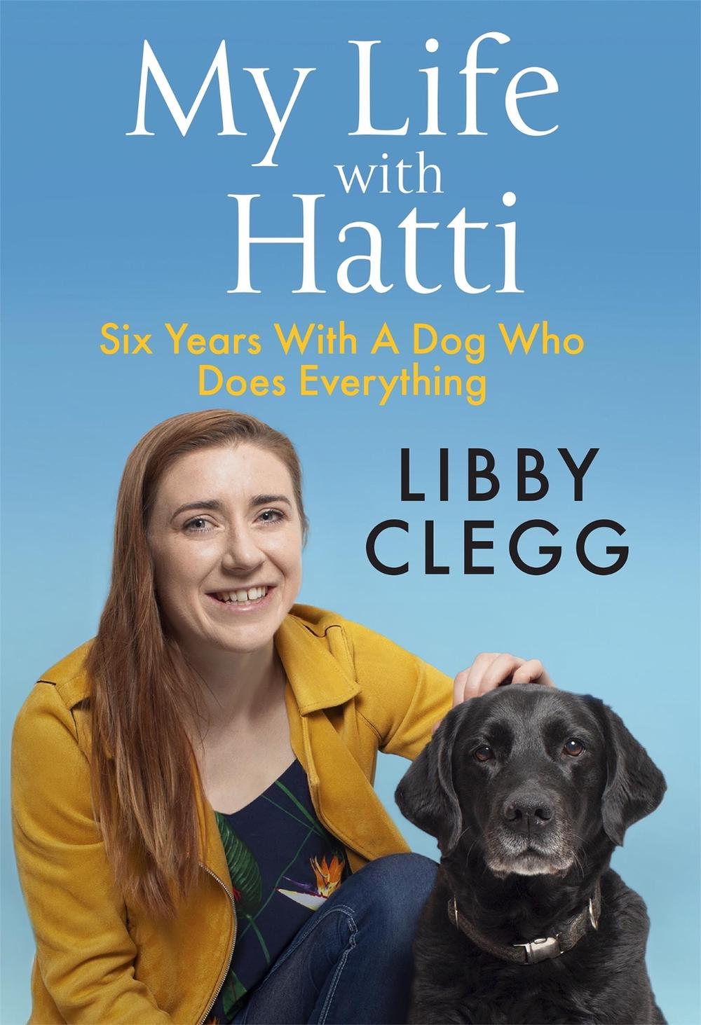My Life with Hatti by Libby Clegg - ISBN: 9781529416671