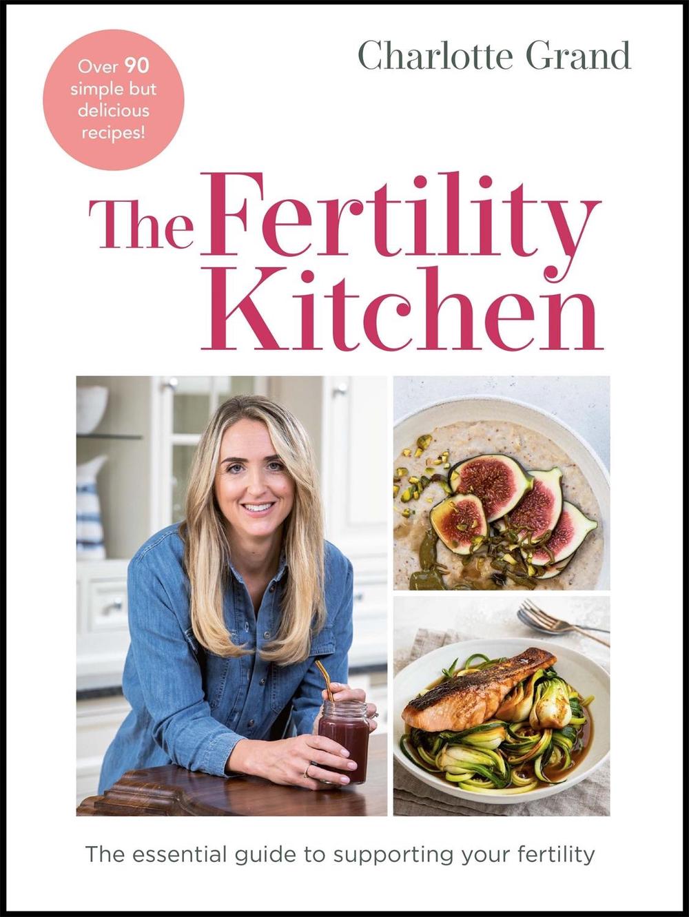 The Fertility Kitchen by Charlotte Grand - ISBN: 9781529417210