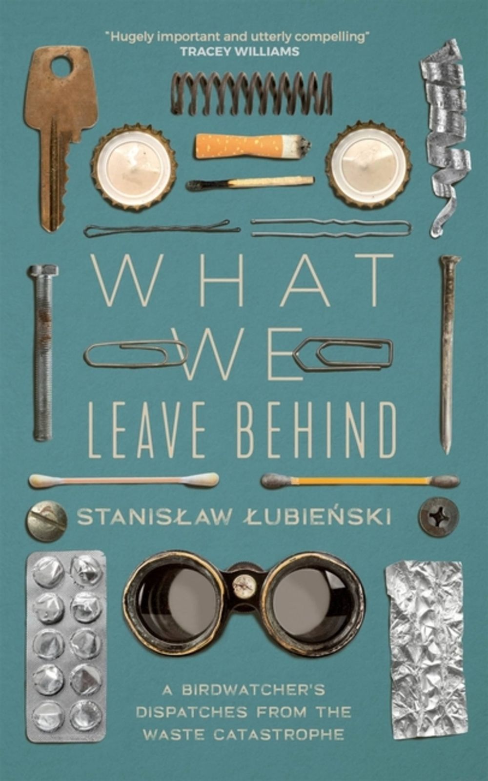 What We Leave Behind by Stanislaw Lubienski - ISBN: 9781529418866