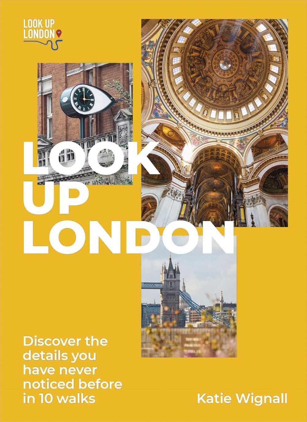 Look Up London by Katie Wignall - ISBN: 9781529419429