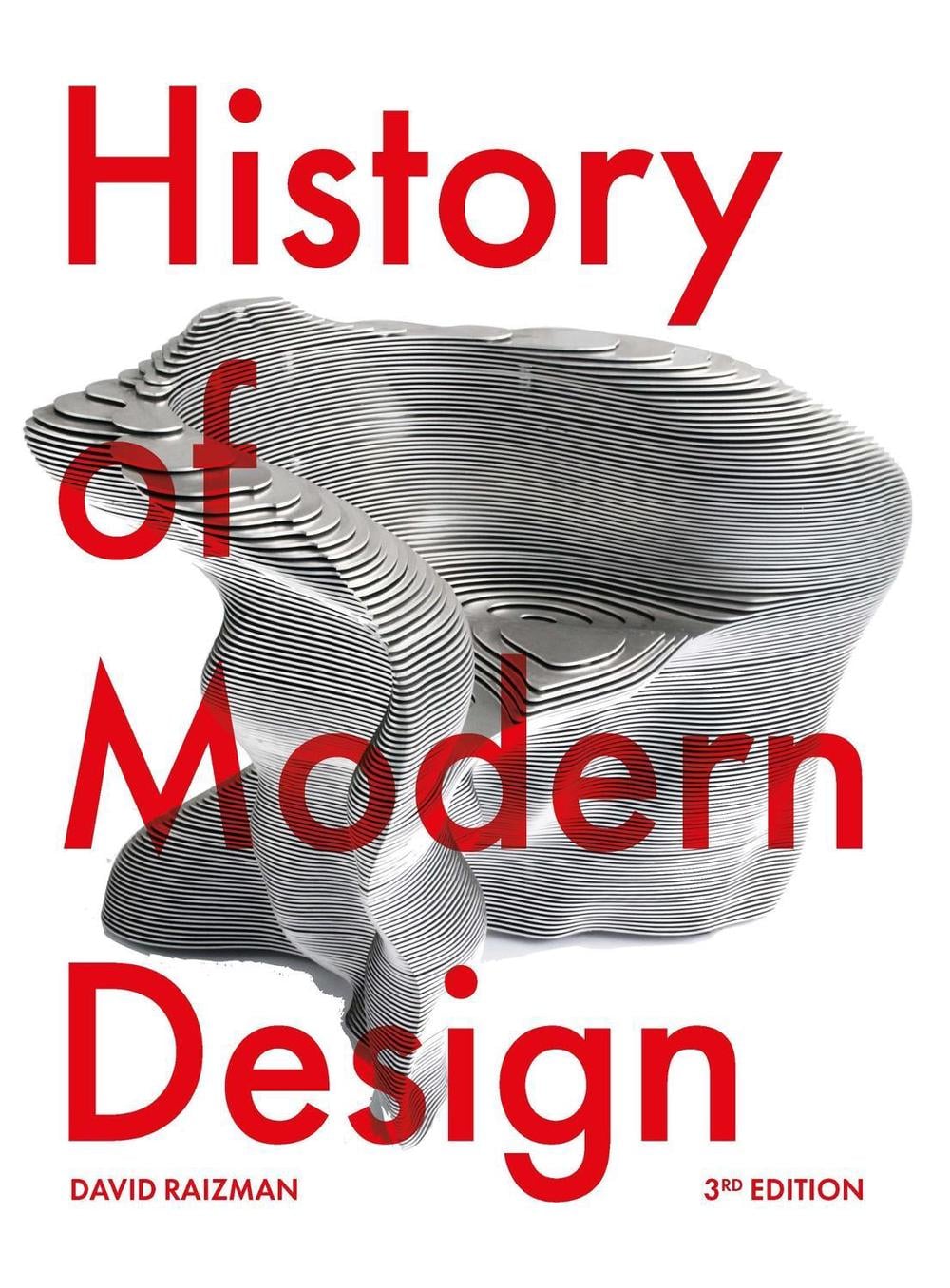 History of Modern Design Third Edition by David Raizman - ISBN: 9781529419764