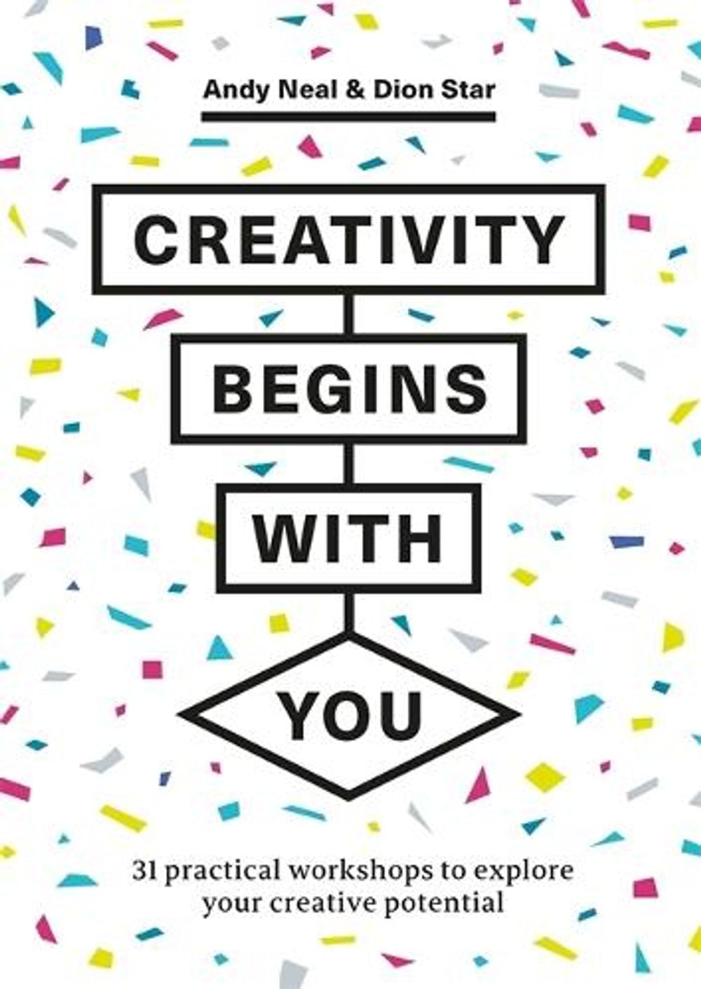 Creativity Begins With You by Andy Neal - ISBN: 9781529420227