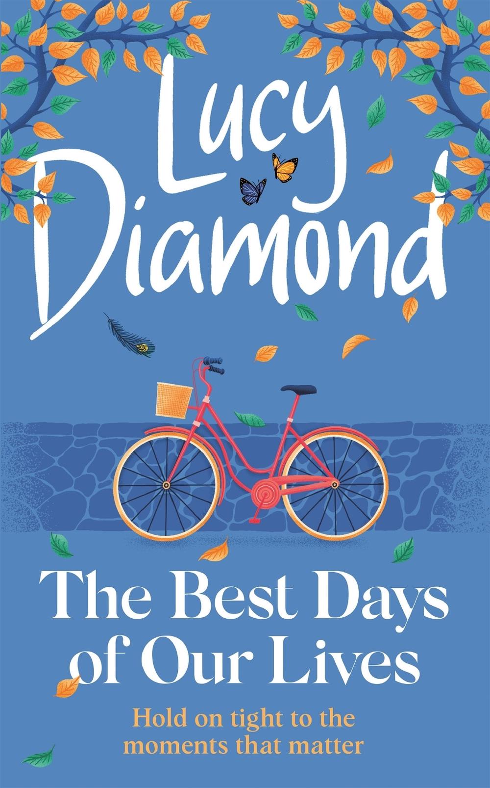 The Best Days of Our Lives by Lucy Diamond - ISBN: 9781529420388