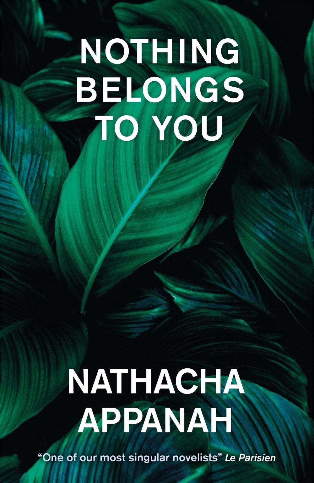 Nothing Belongs to You by Nathacha Appanah - ISBN: 9781529422832