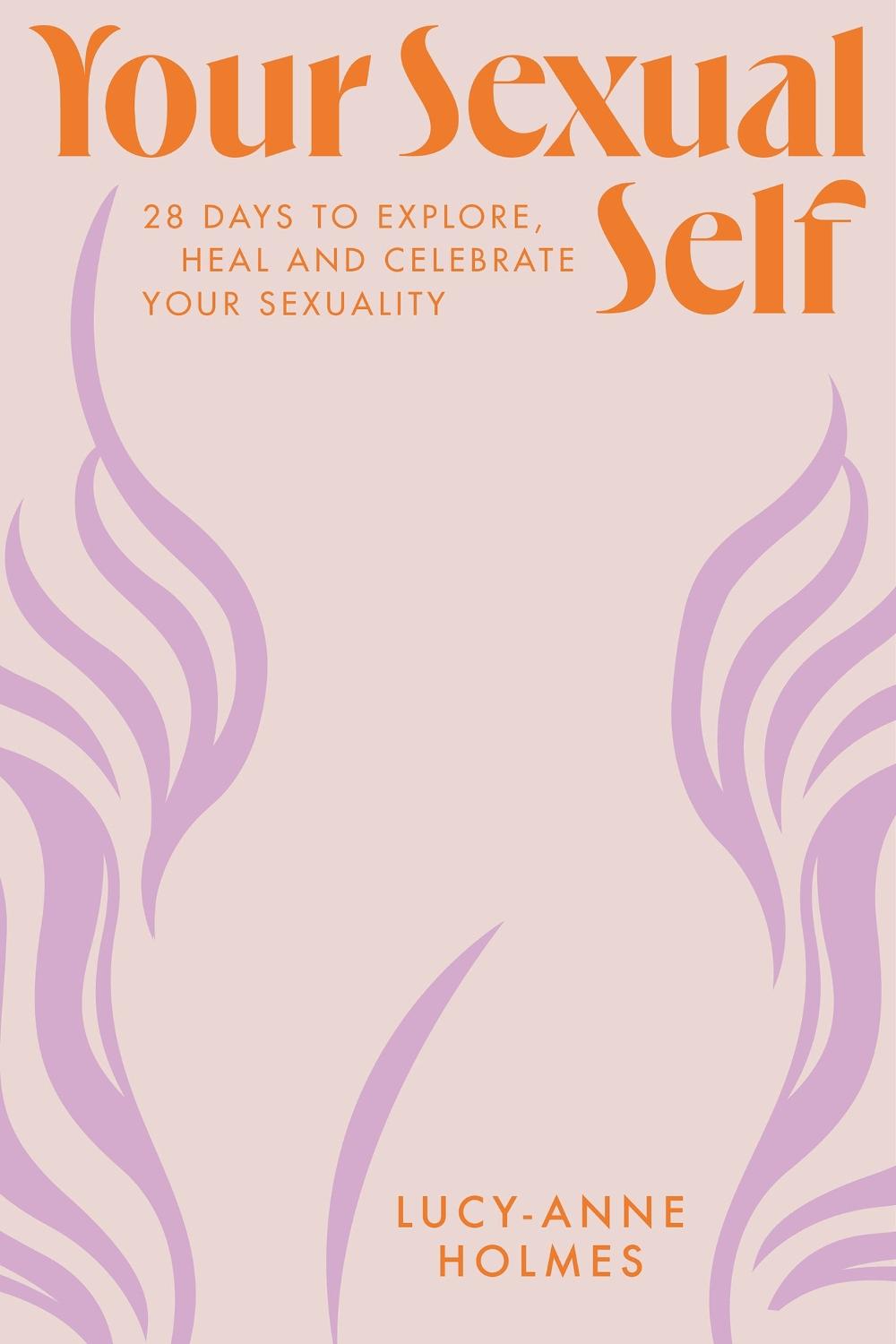 Your Sexual Self by Lucy-Anne Holmes - ISBN: 9781529424041