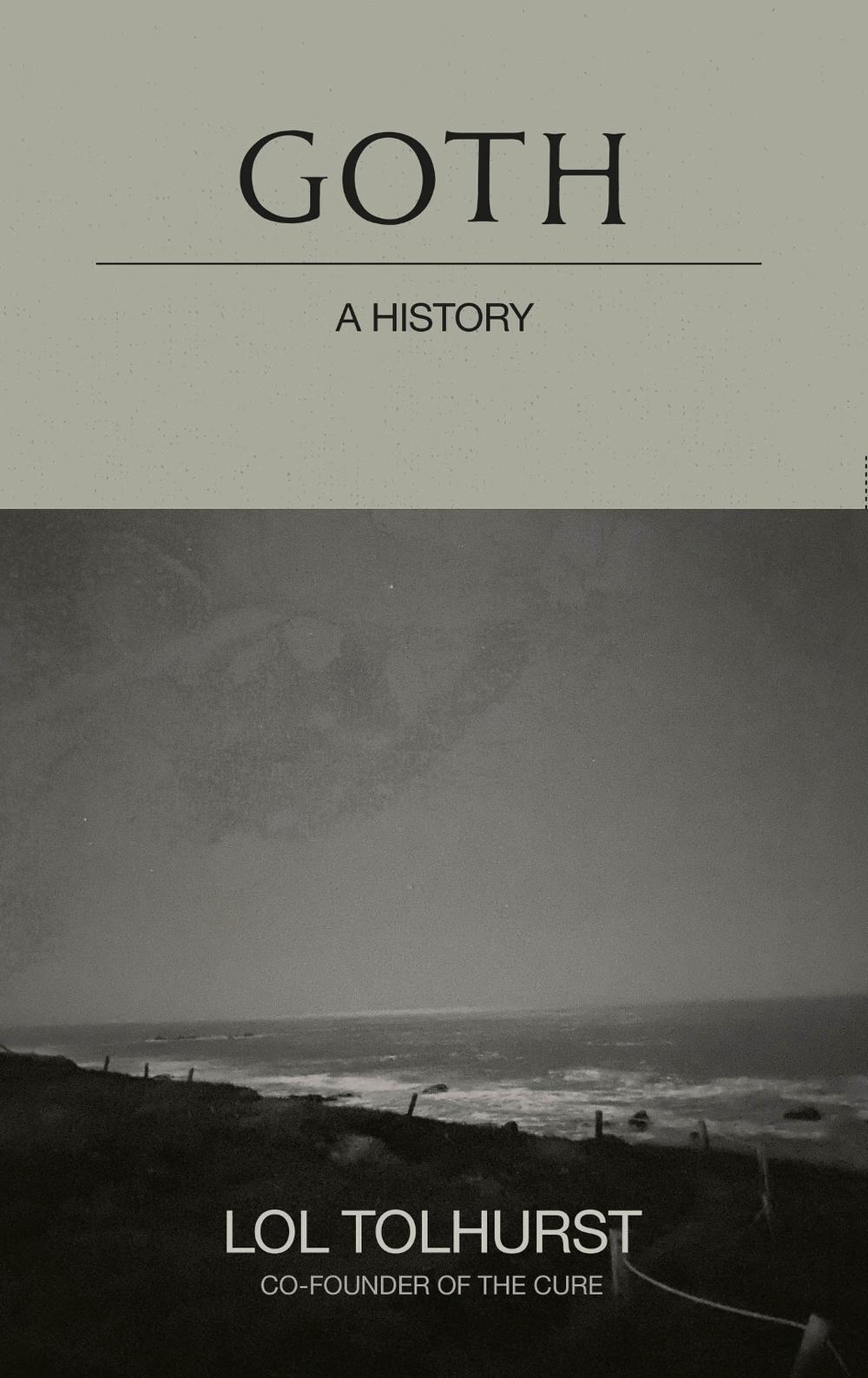 Goth: A History by Lol Tolhurst - ISBN: 9781529424287