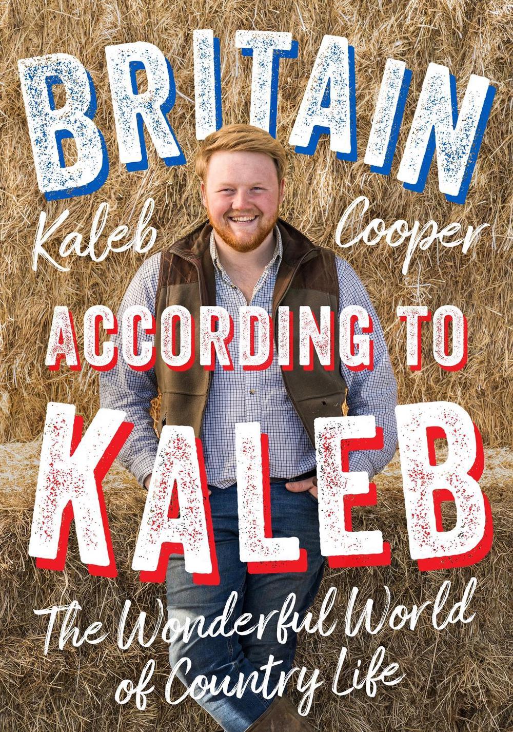Britain According to Kaleb by Kaleb Cooper - ISBN: 9781529424812