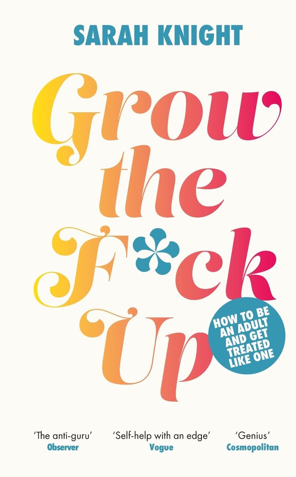 Grow the F*ck Up by Sarah Knight - ISBN: 9781529424935