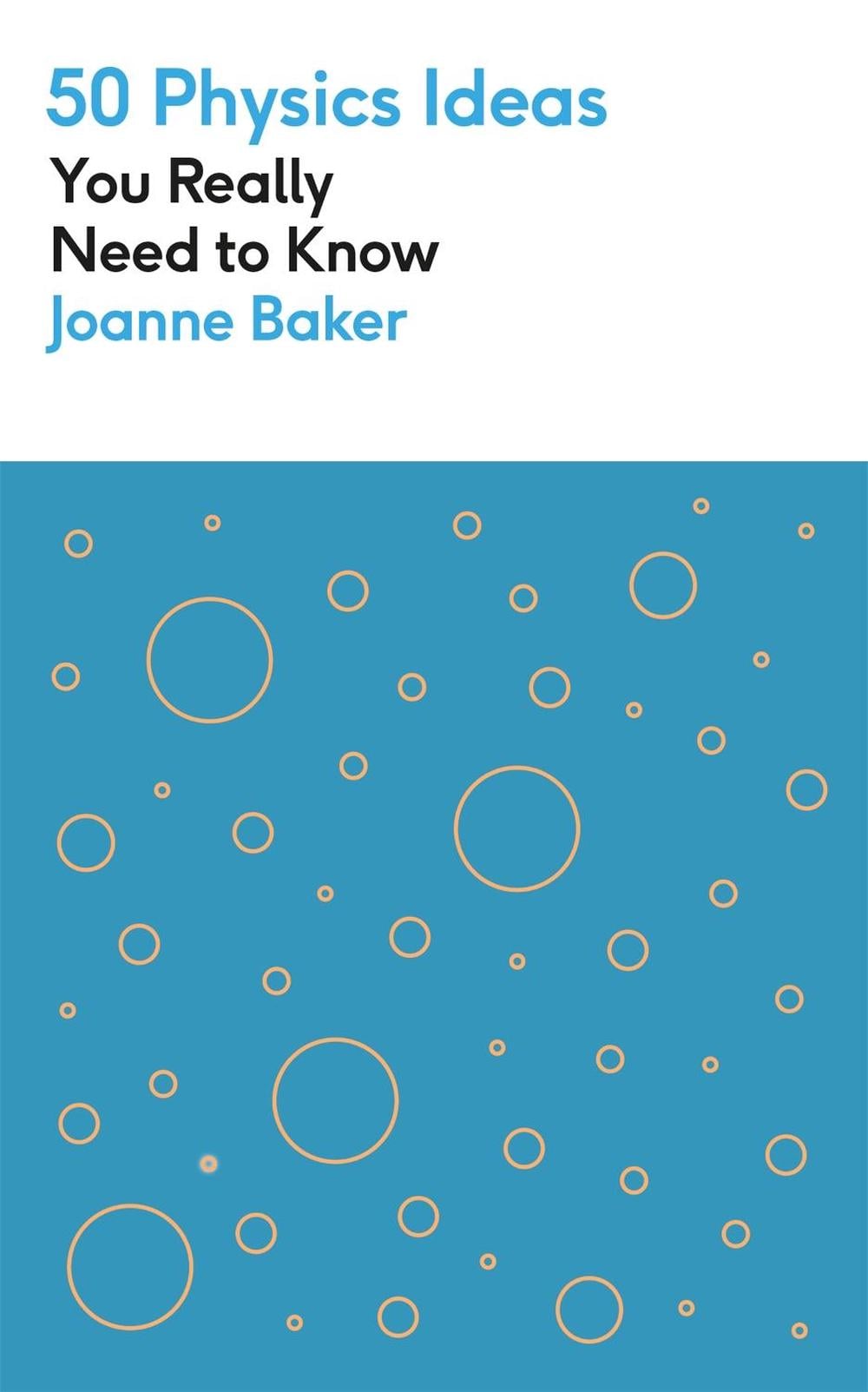 50 Physics Ideas You Really Need to Know by Joanne Baker - ISBN: 9781529425123