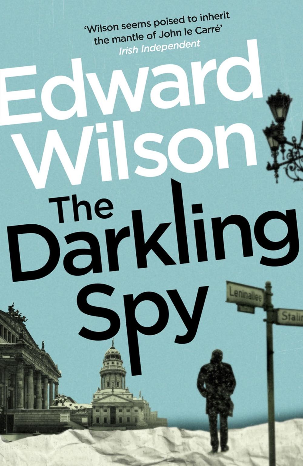 The Darkling Spy by Edward Wilson - ISBN: 9781529426090