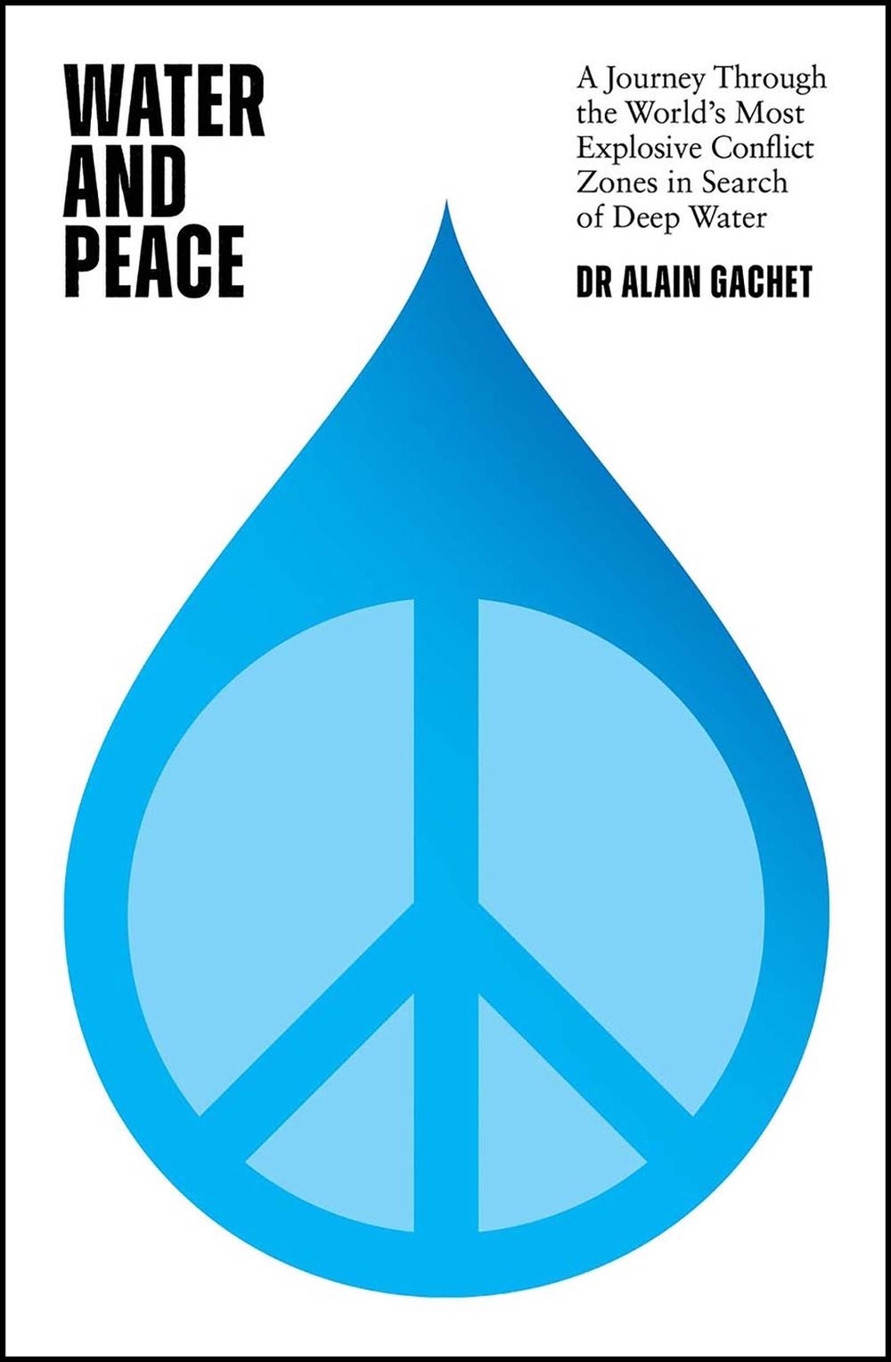 Water and Peace by Dr Alain Gachet - ISBN: 9781529426885