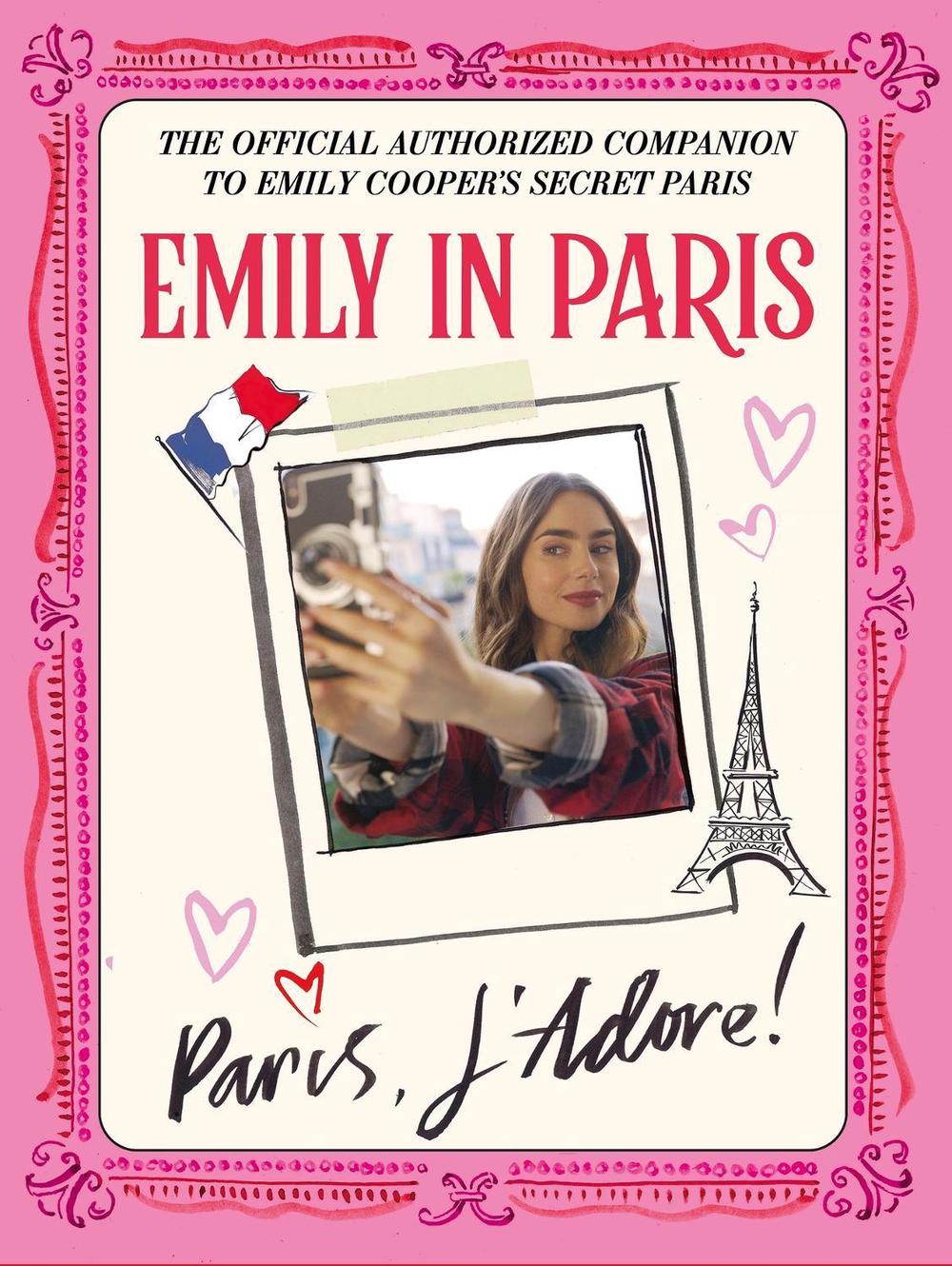 Emily in Paris: Paris, J’Adore! by Emily in Paris - ISBN: 9781529427561