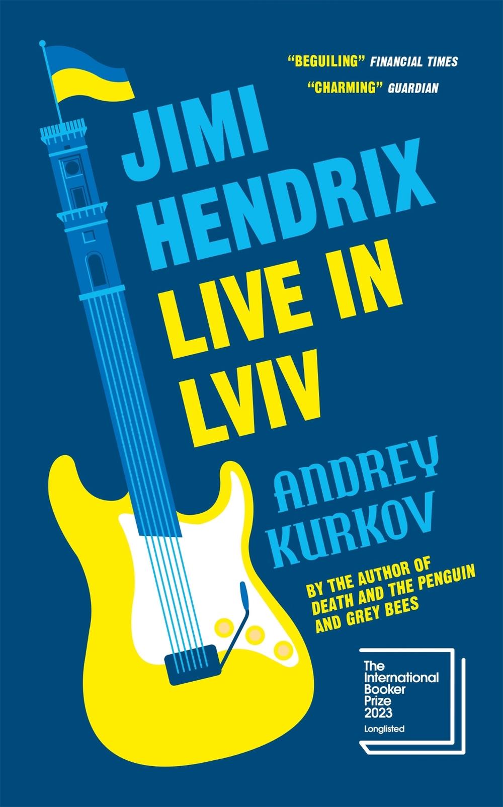 Jimi Hendrix Live in Lviv by Andrey Kurkov - ISBN: 9781529427837