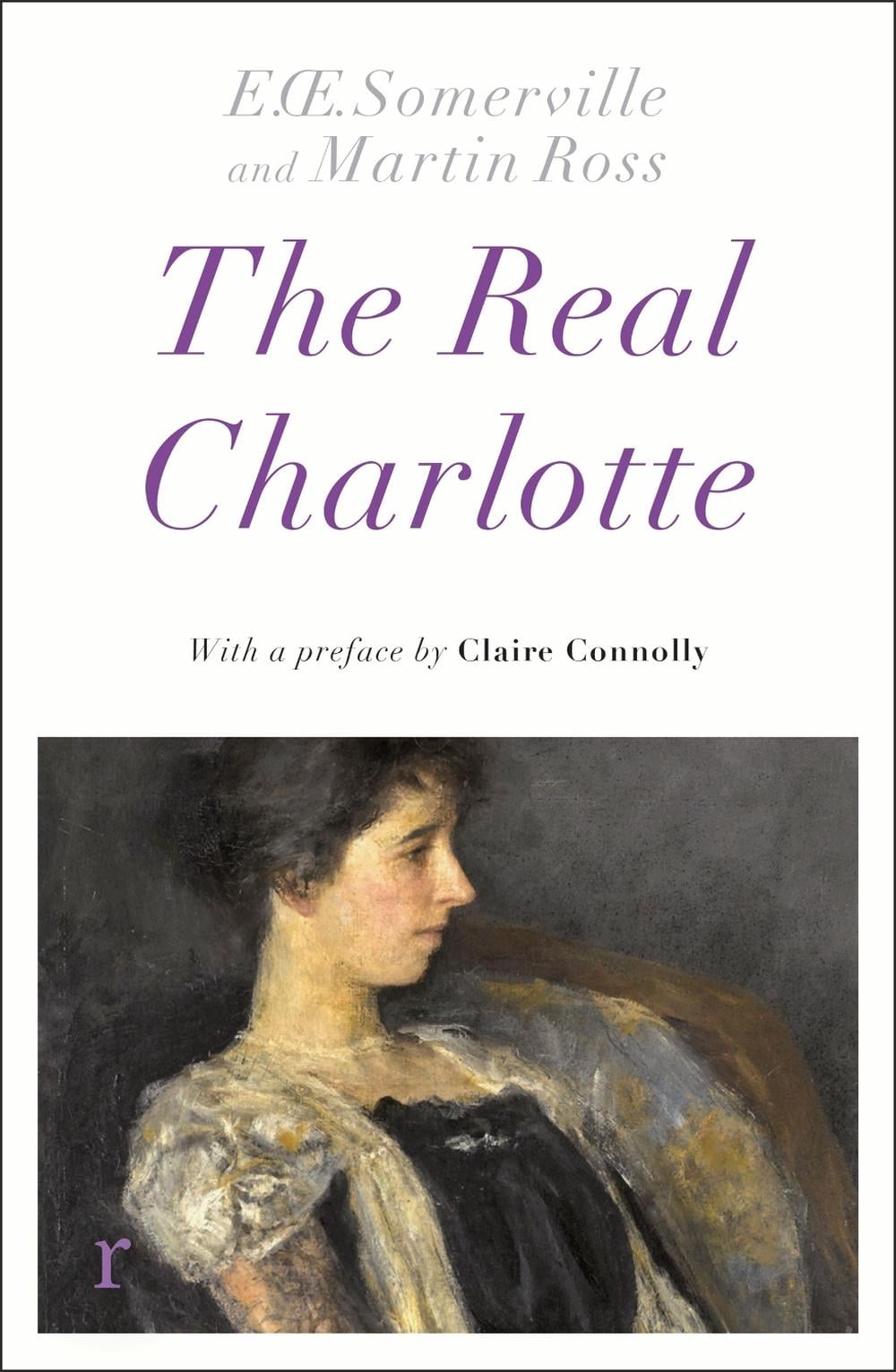 The Real Charlotte by Somerville & Ross - ISBN: 9781529427882