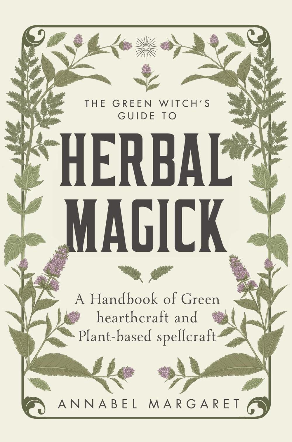 The Green Witch's Guide to Herbal Magick by Annabel Margaret - ISBN: 9781529428537