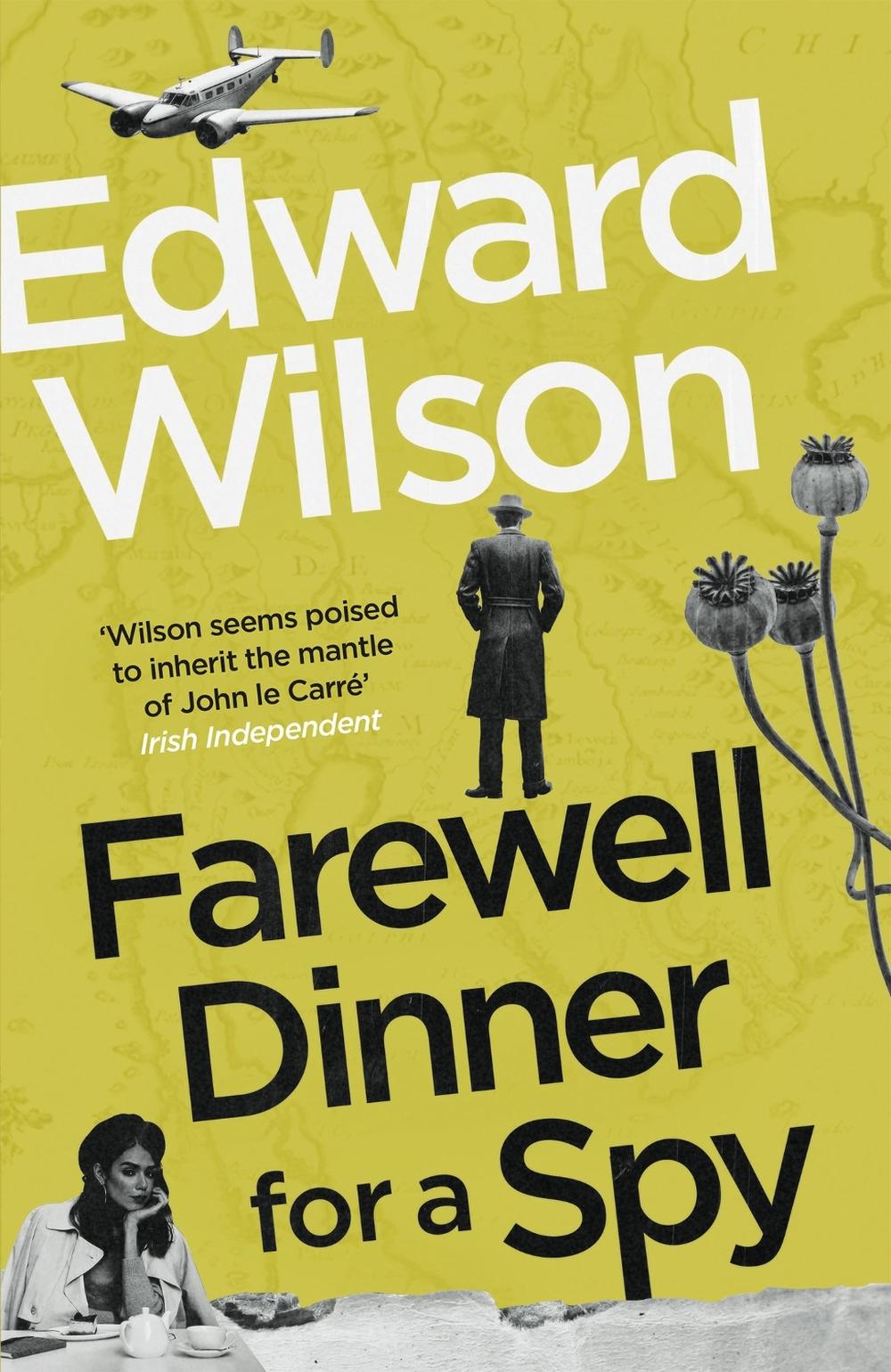 Farewell Dinner for a Spy by Edward Wilson - ISBN: 9781529429084