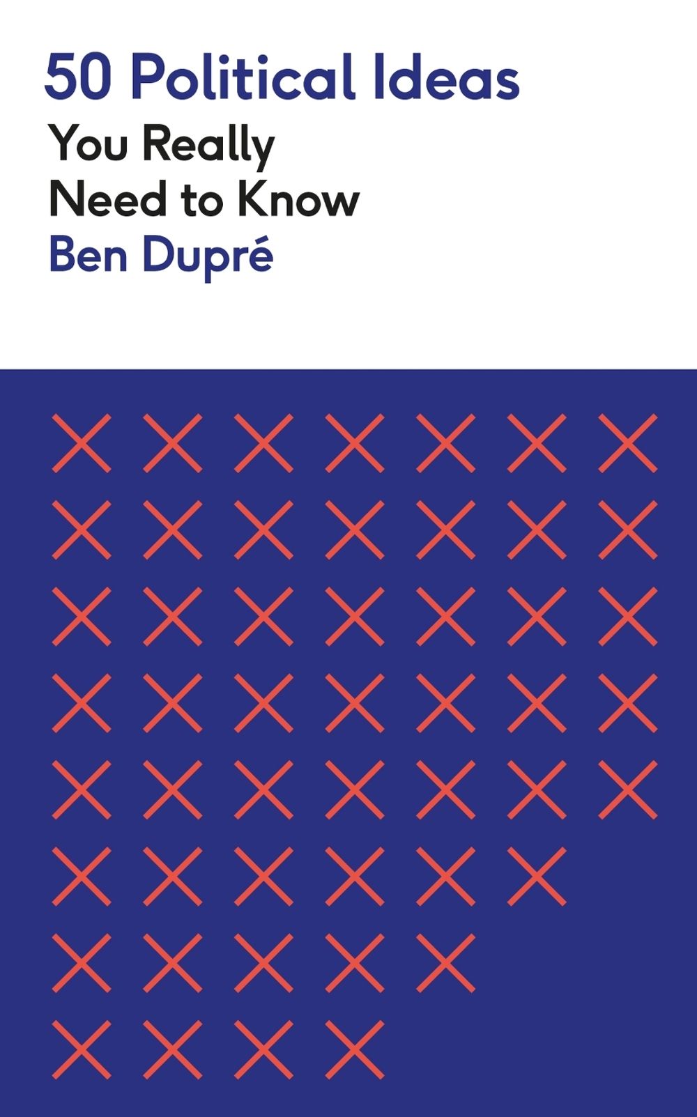 50 Political Ideas You Really Need to Know by Ben Dupre - ISBN: 9781529429268