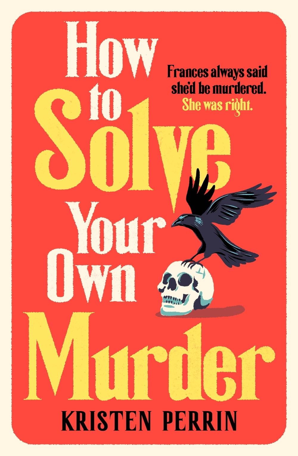 How To Solve Your Own Murder, 9781529430059