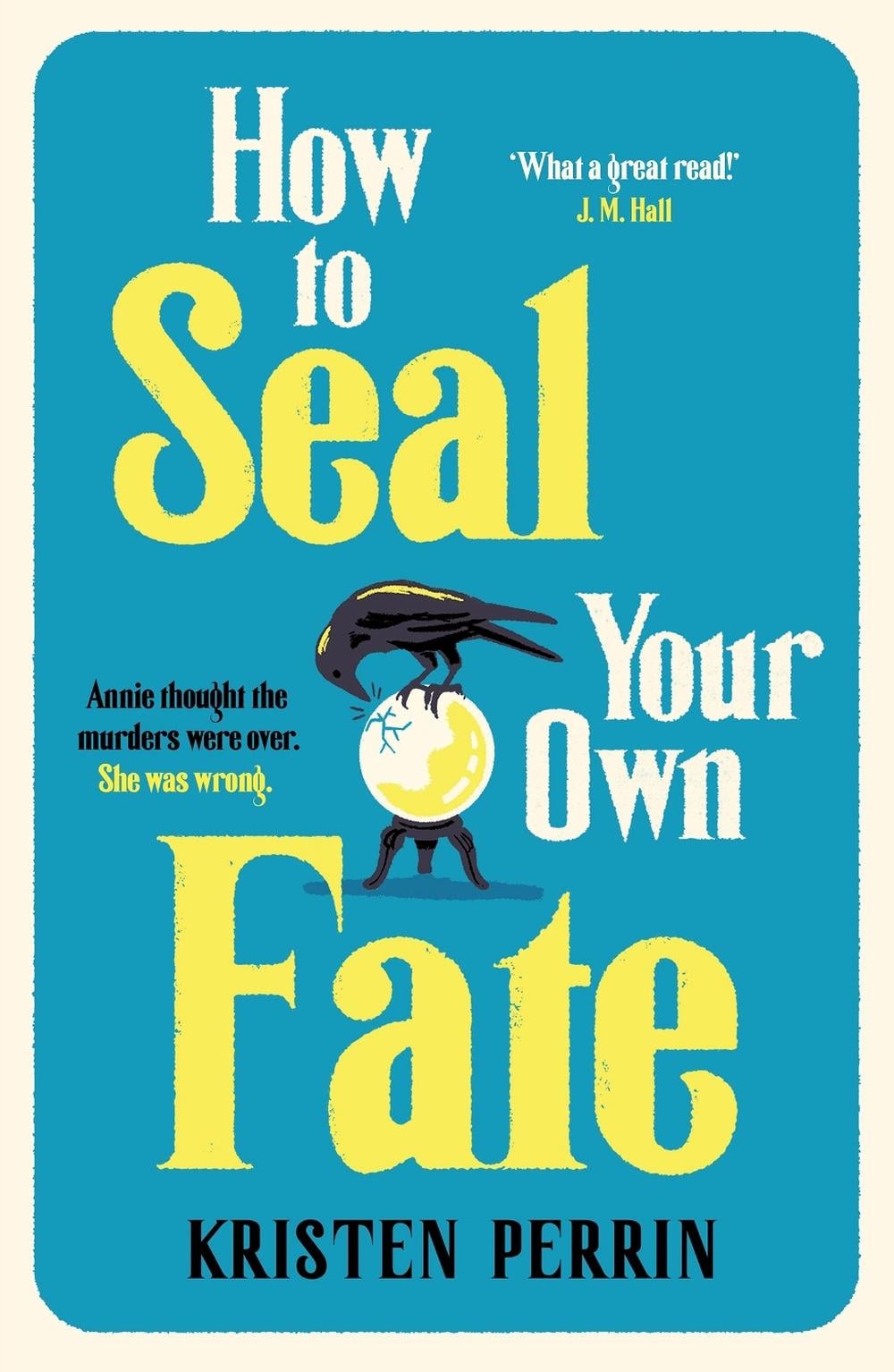 How To Seal Your Own Fate by Kristen Perrin - ISBN: 9781529430110