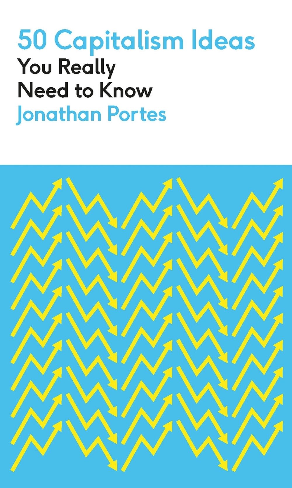 50 Capitalism Ideas You Really Need to Know by Jonathan Portes - ISBN: 9781529430172