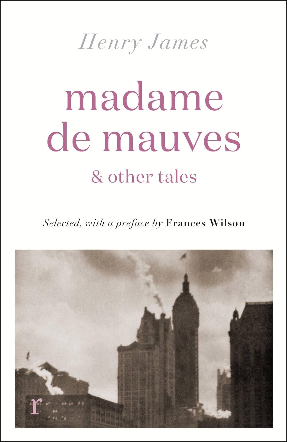 Madame de Mauves & Other Tales by Henry James - ISBN: 9781529431124