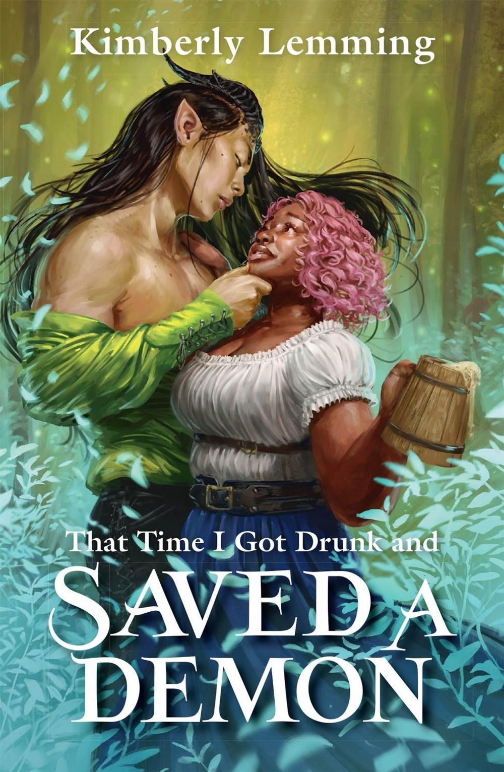 That Time I Got Drunk and Saved a Demon by Kimberly Lemming - ISBN: 9781529431230