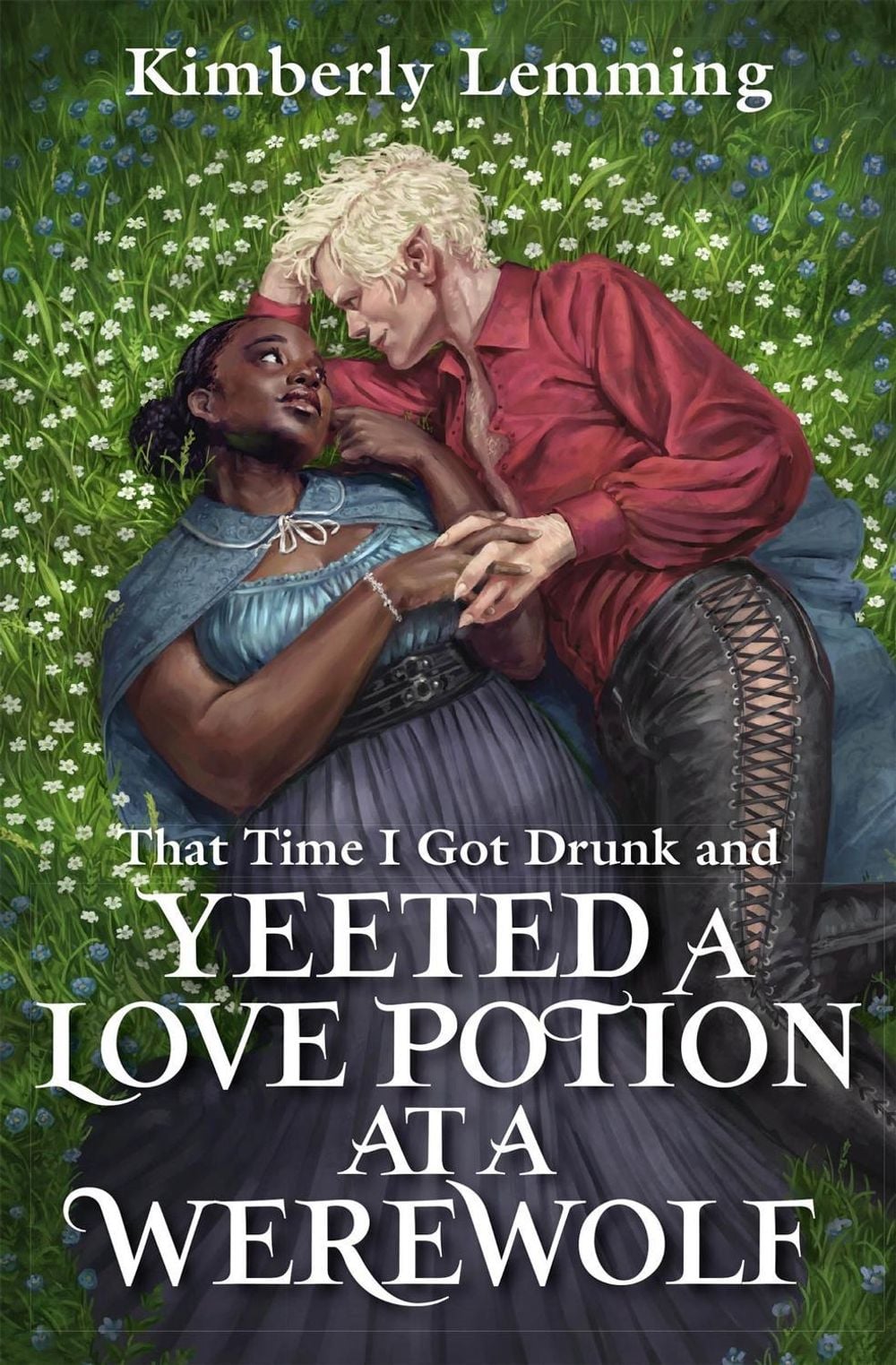 That Time I Got Drunk And Yeeted A Love Potion At A Werewolf by Kimberly Lemming - ISBN: 9781529431261