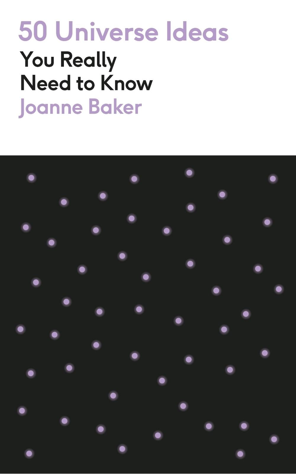 50 Universe Ideas You Really Need to Know by Joanne Baker - ISBN: 9781529432190