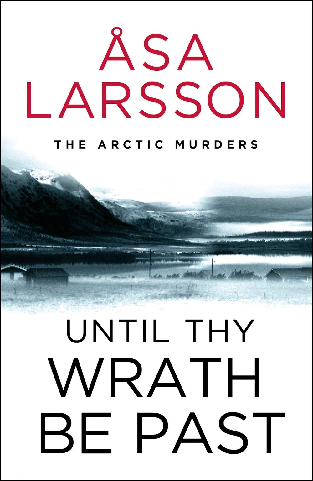 Until Thy Wrath Be Past by Åsa Larsson - ISBN: 9781529432367