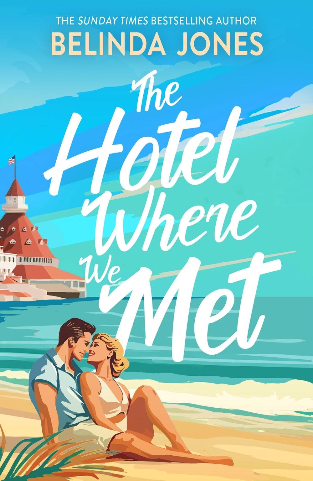 The Hotel Where We Met by Belinda Jones - ISBN: 9781529433715