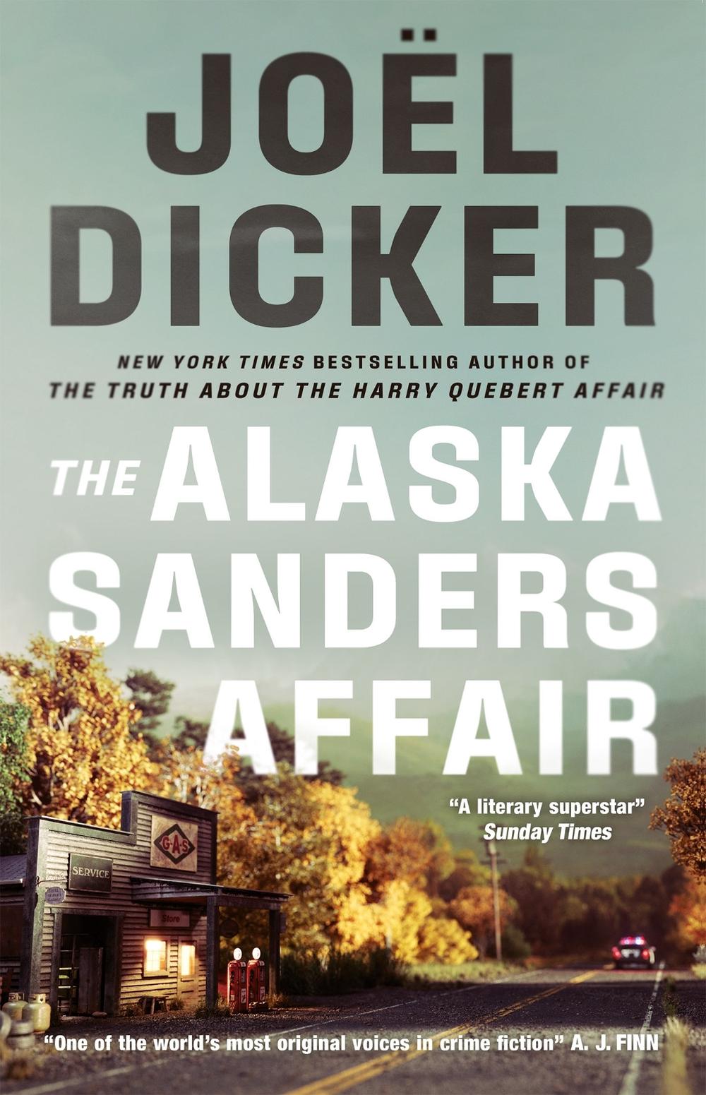 The Alaska Sanders Affair by Joël Dicker - ISBN: 9781529433821