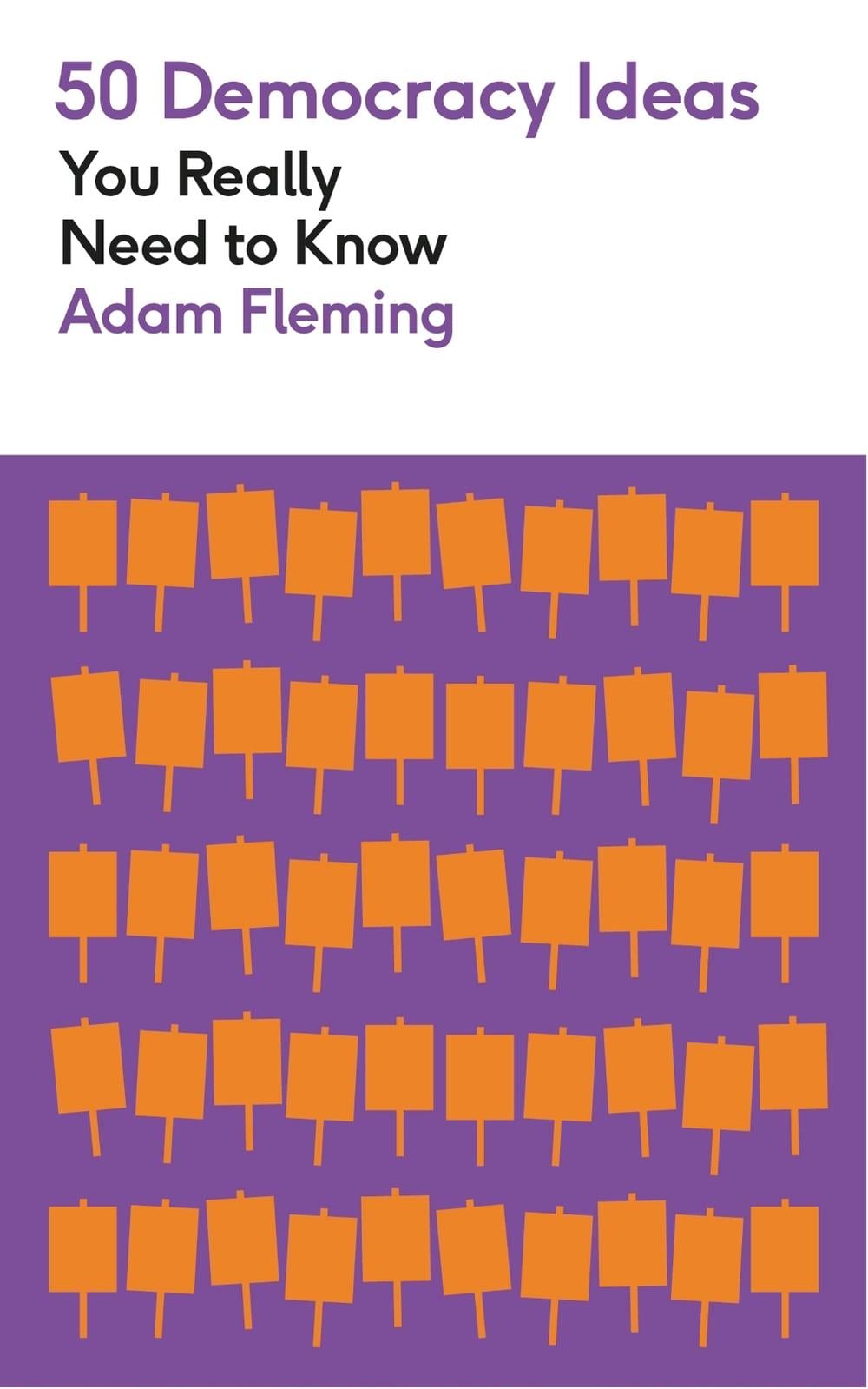 50 Democracy Ideas You Really Need to Know by Adam Fleming - ISBN: 9781529434170